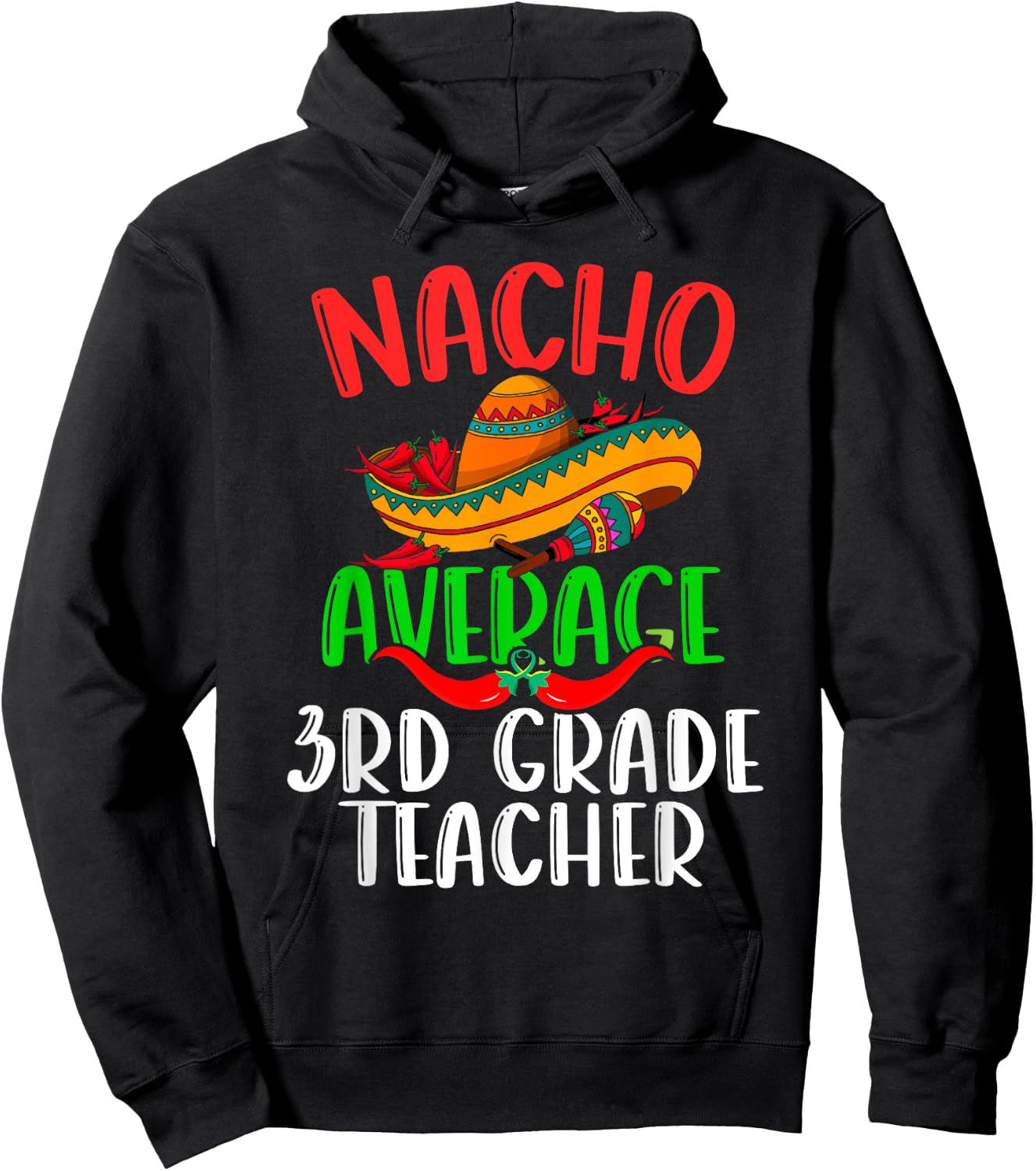 Nacho Average 3rd Grade Teacher Mexican Funny Cinco de Mayo Hoodie - Hoodie | Black