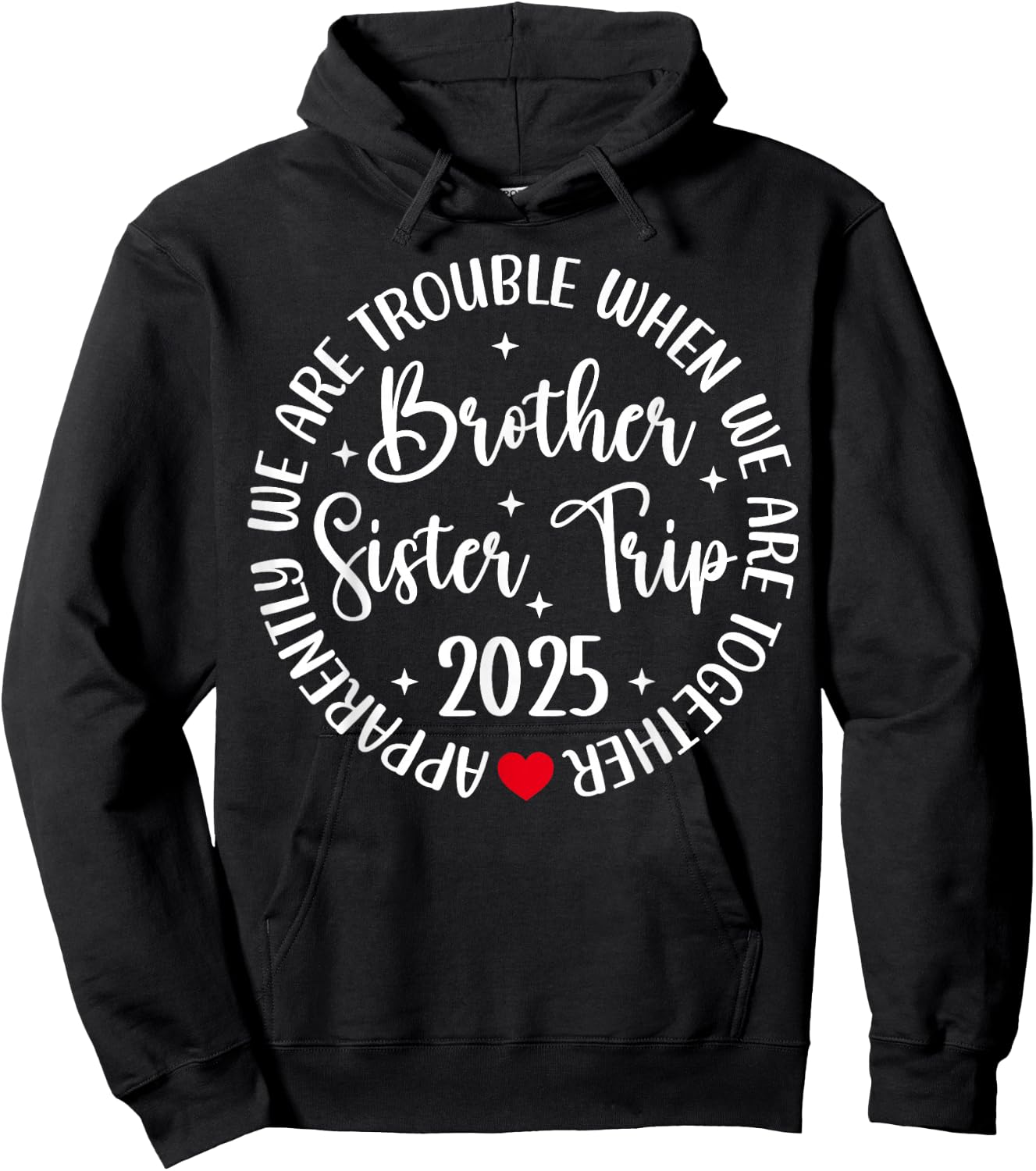 Brother Sister Trip 2025 We're Trouble Together Vacation Hoodie - Hoodie | Black