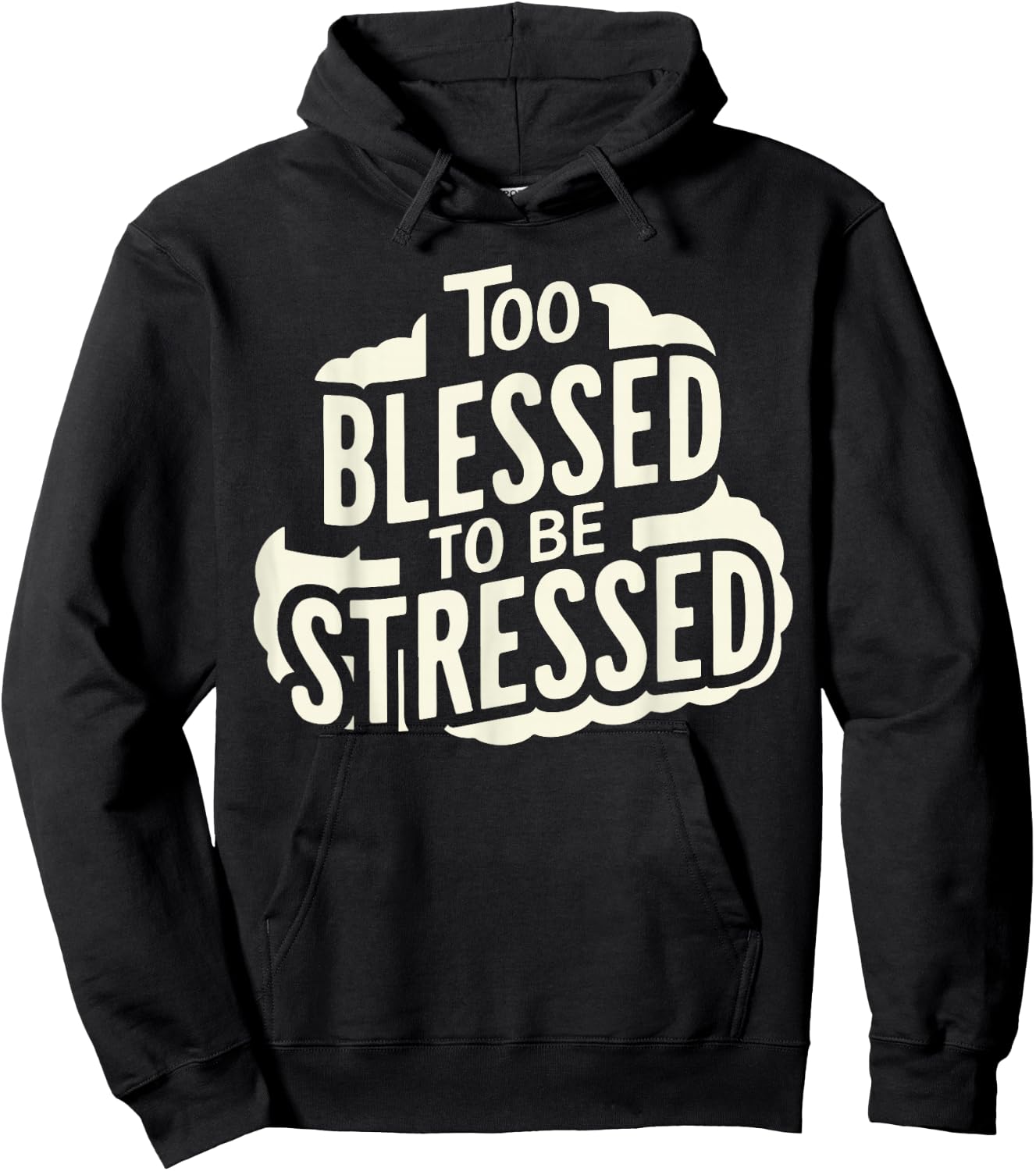 Too Blessed To Be Stressed Hoodie - Hoodie | Black
