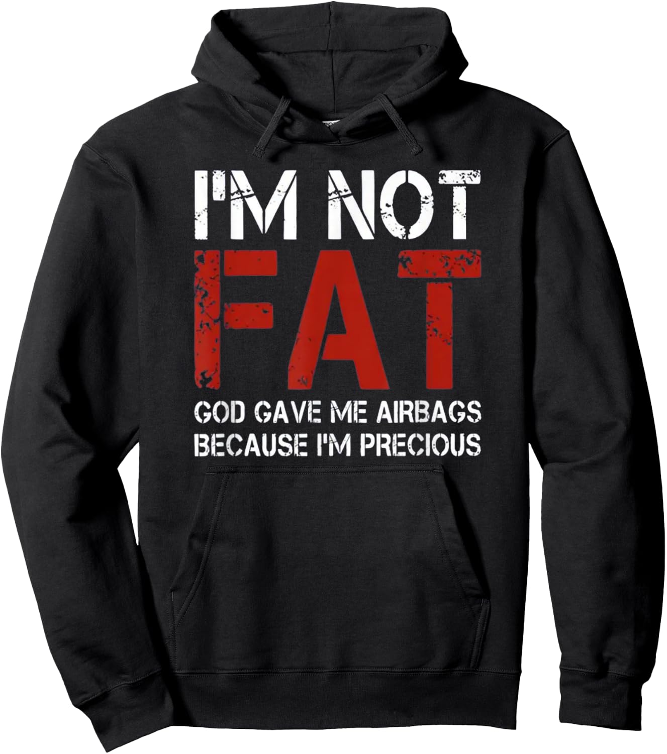 I'm Not Fat, God Gave Me Airbags Because I'm Precious Hoodie - Hoodie | Black