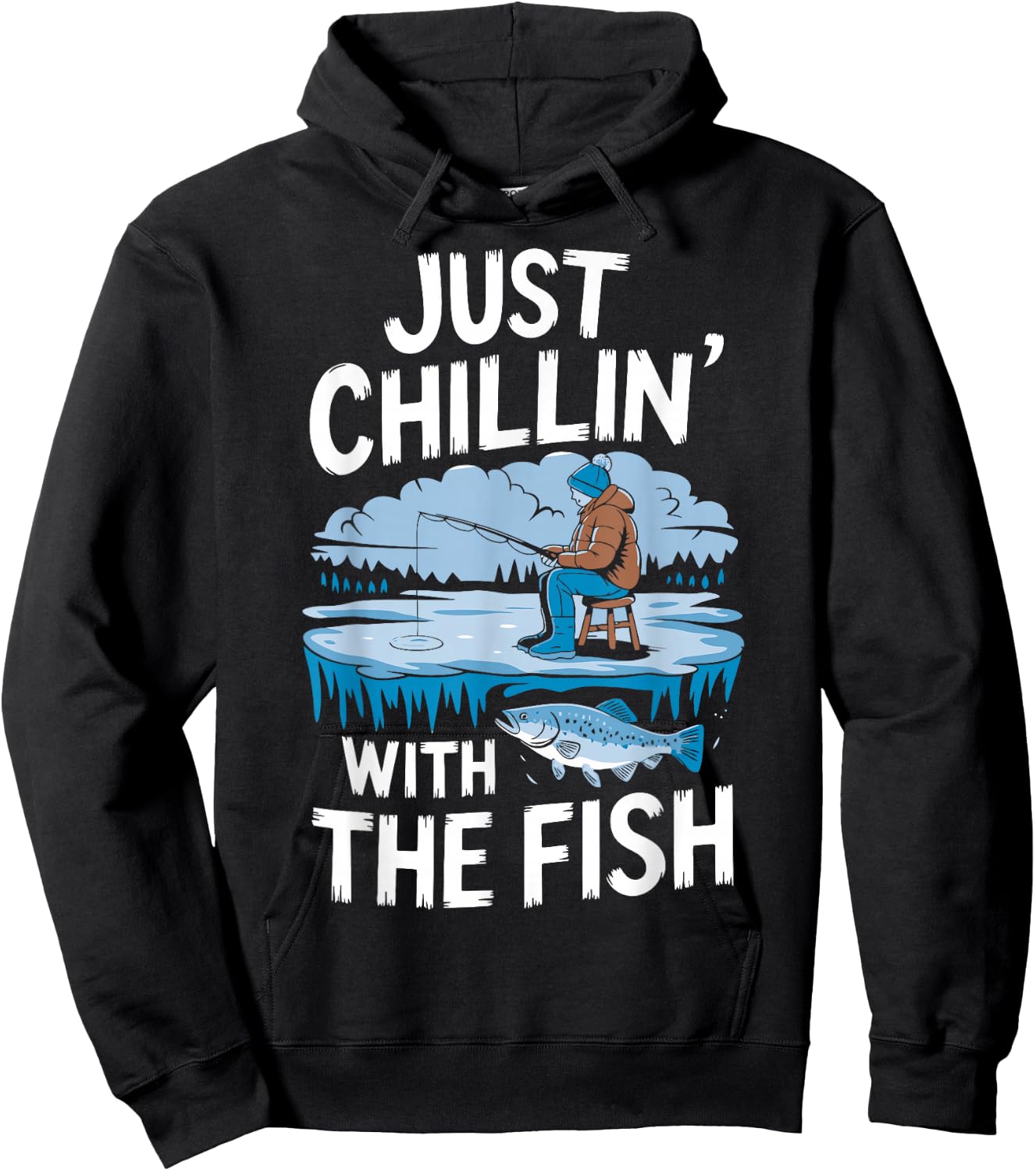 Just Chillin' With The Fish Funny Ice Fishing Hoodie - Hoodie | Black