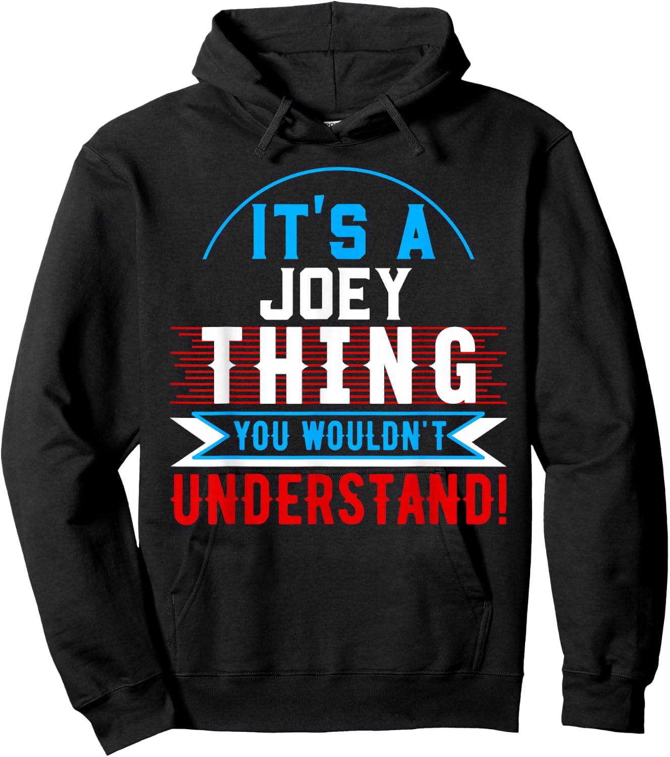 It's A JOEY Thing You Wouldn't Understand JOEY Hoodie - Hoodie | Black