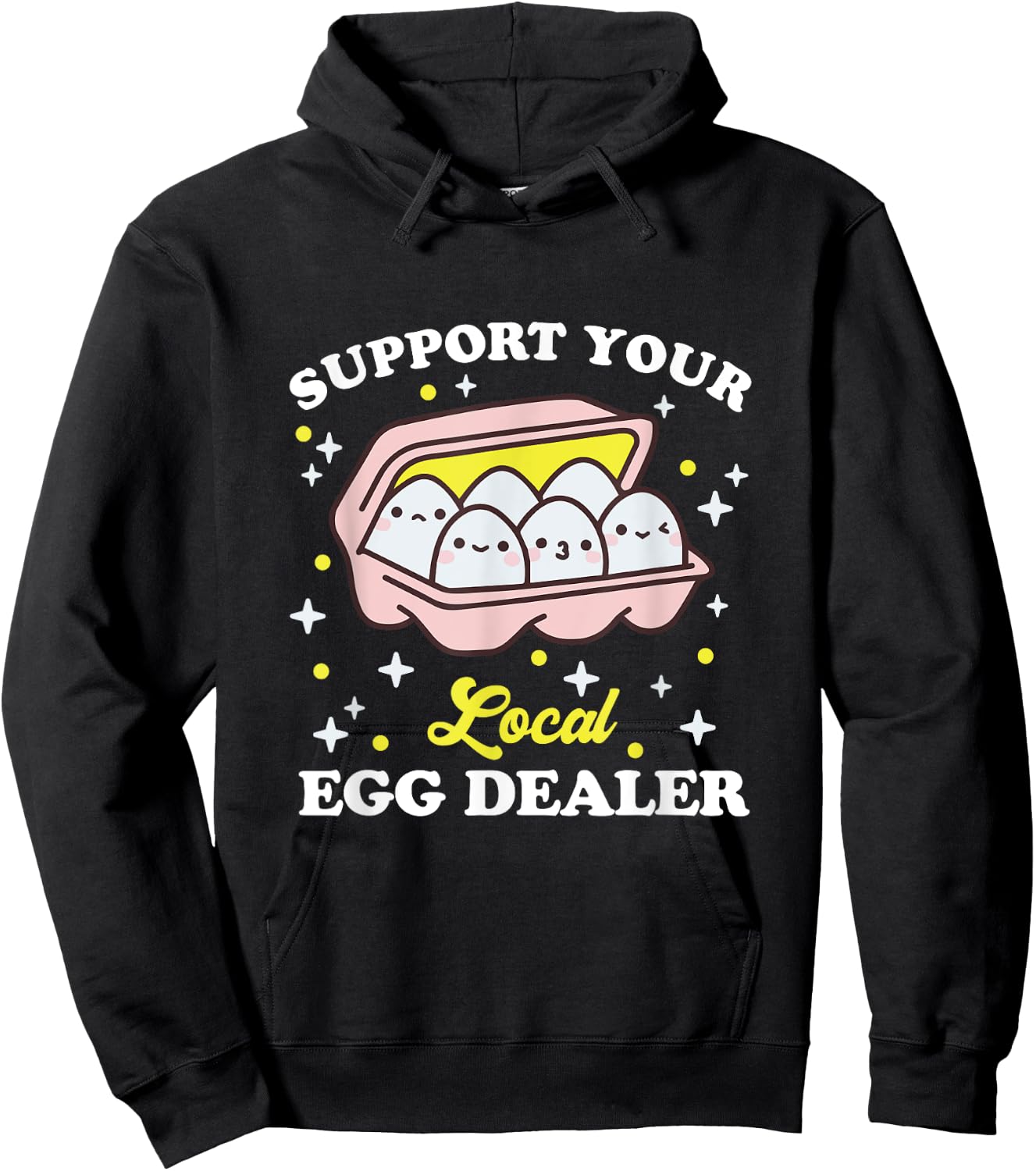 Support Your Local Egg Dealer, Farm Fresh eggs Funny farm Hoodie - Hoodie | Black