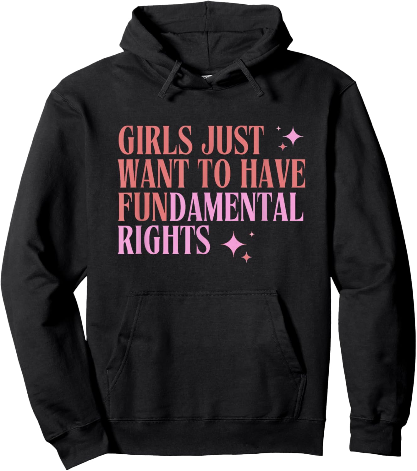 Girls Just Want to Have Fundamental Rights - Female Equality Hoodie - Hoodie | Black