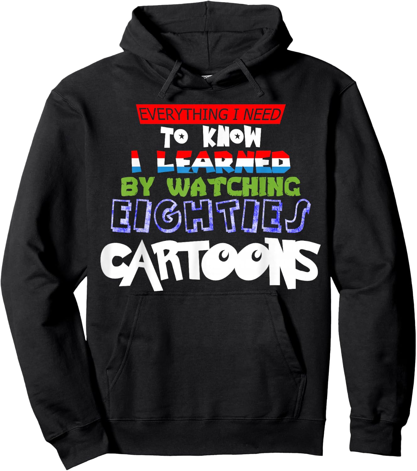Cartoon Lover Everything I Learned Watching 80s Cartoons Hoodie - Hoodie | Black