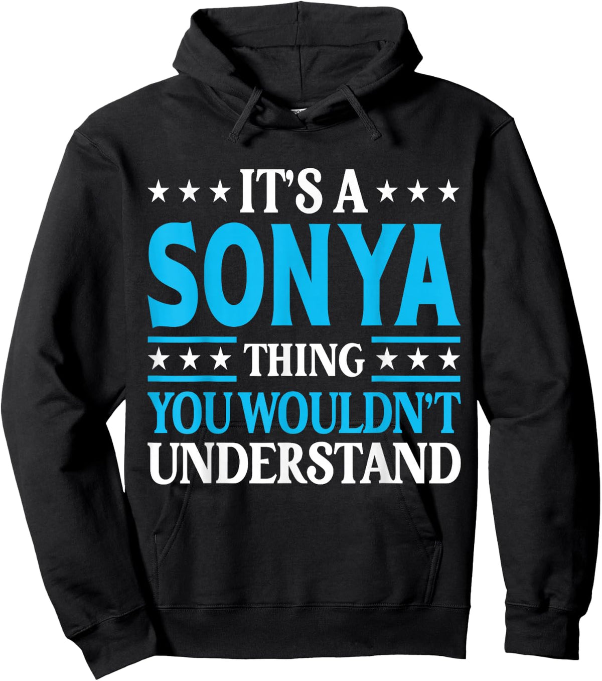 It's A Sonya Thing Wouldn't Understand Girl Name Sonya Hoodie - Hoodie | Black