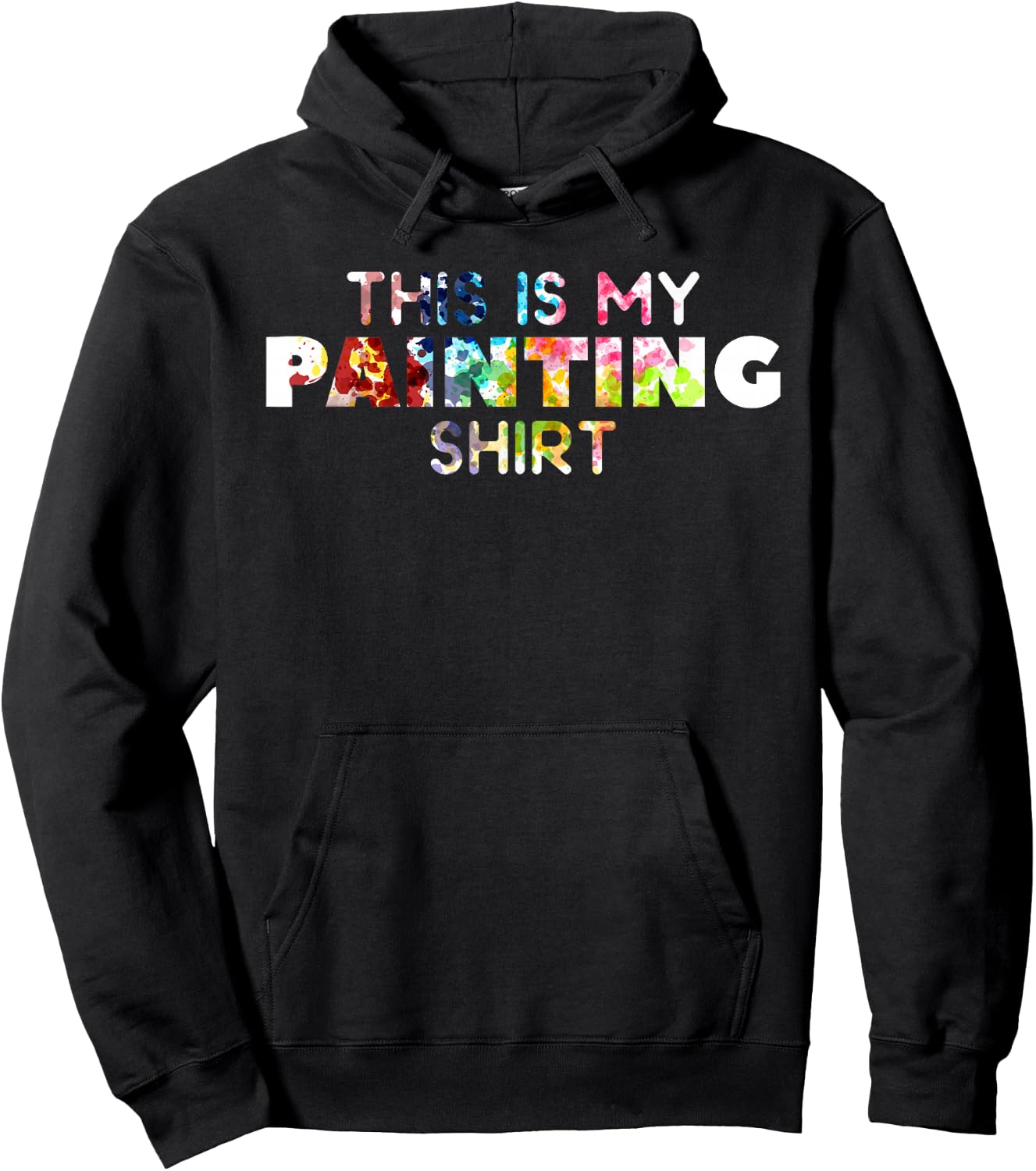 This Is My Painting Shirt For A Painter Hoodie - Hoodie | Black