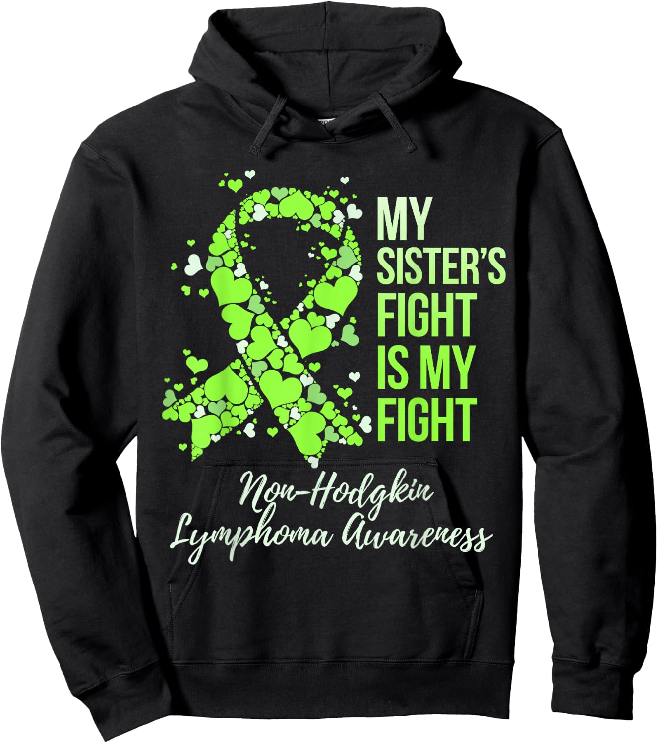 My Sister’s Fight Is My Fight Non-Hodgkin Lymphoma Awareness Hoodie - Hoodie | Black