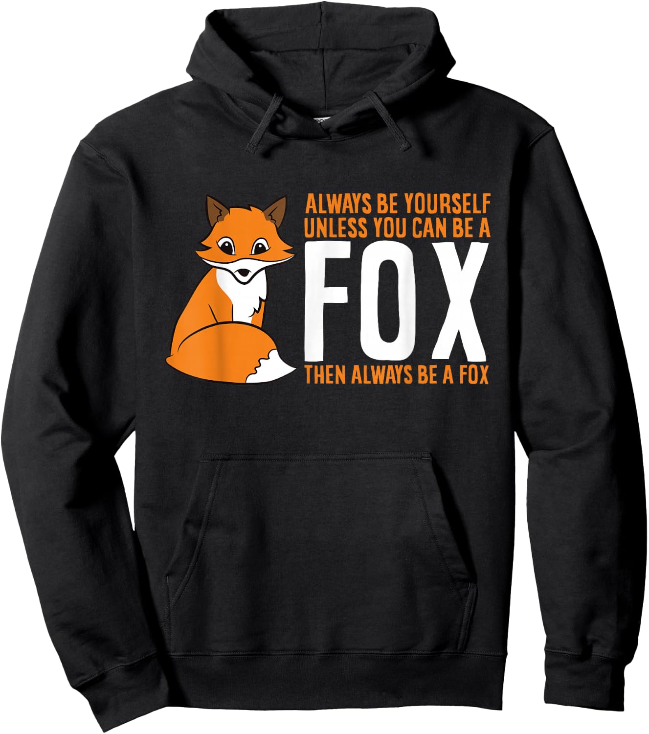 Always Be Yourself Unless You Can Be A Fox Small Hoodie - Hoodie | Black