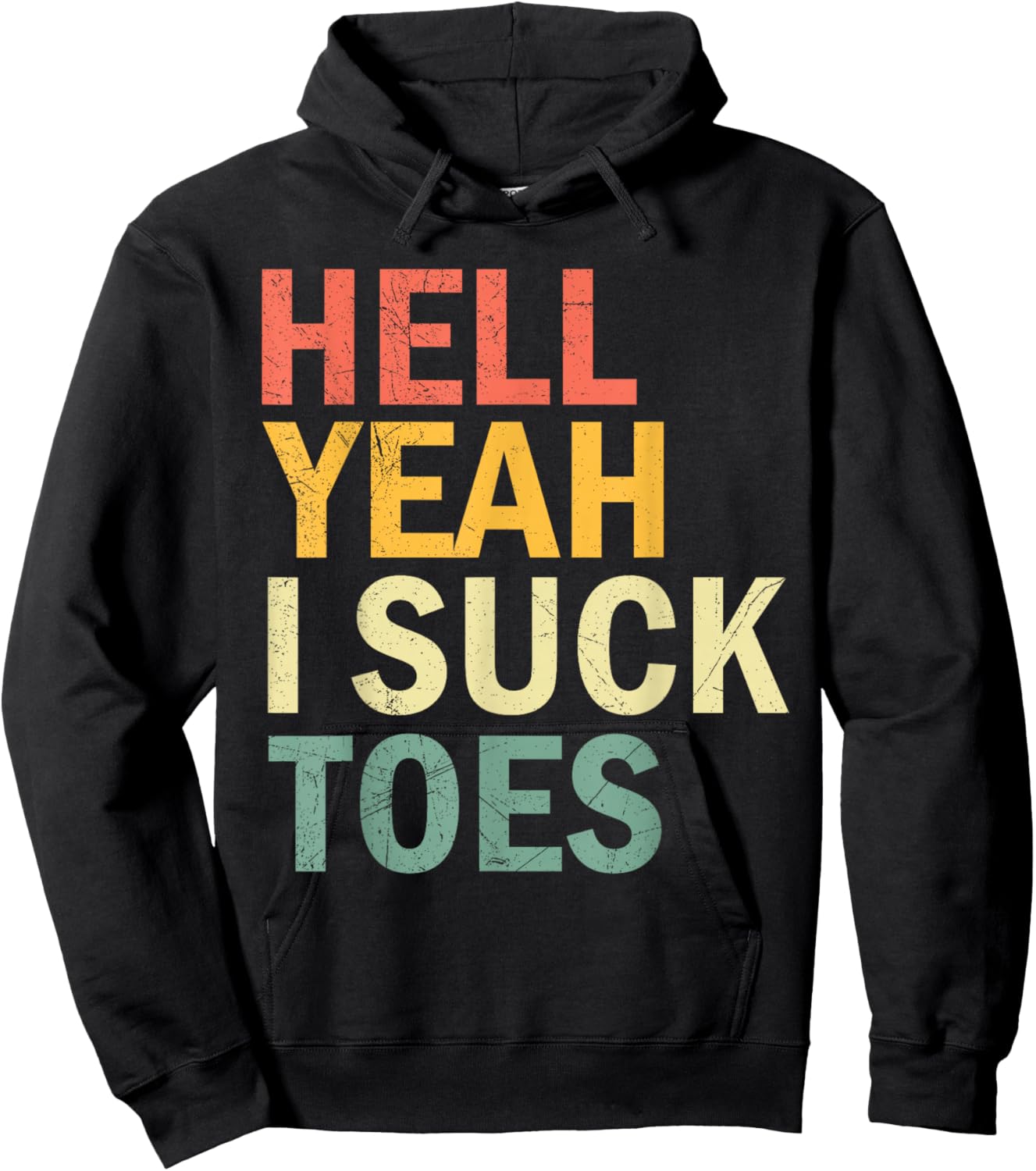 Funny Foot Fetish Sucking Toes Joke Hell Yeah I Suck Toes Hoodie - Hoodie | Black