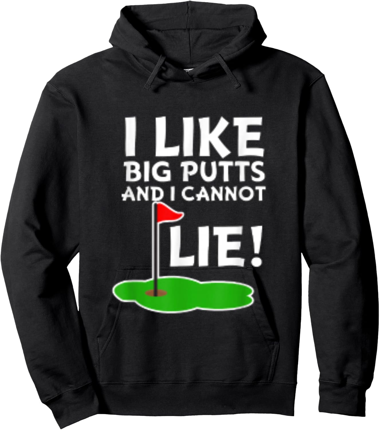 I Like Big Putts and I Cannot Lie | Funny Golf Hoodie - Hoodie | Black