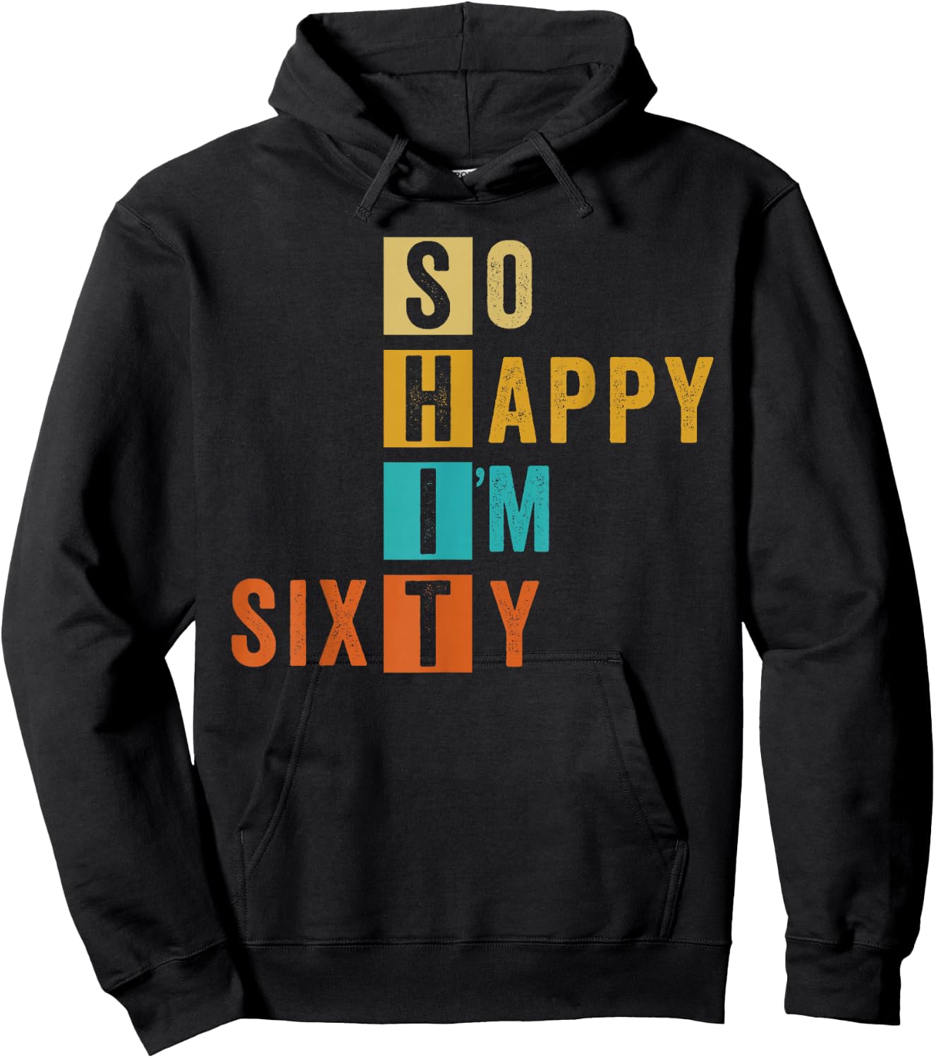 So Happy I'm Sixty Retro Funny 60th Birthday 60 Years Old Hoodie - Hoodie | Black