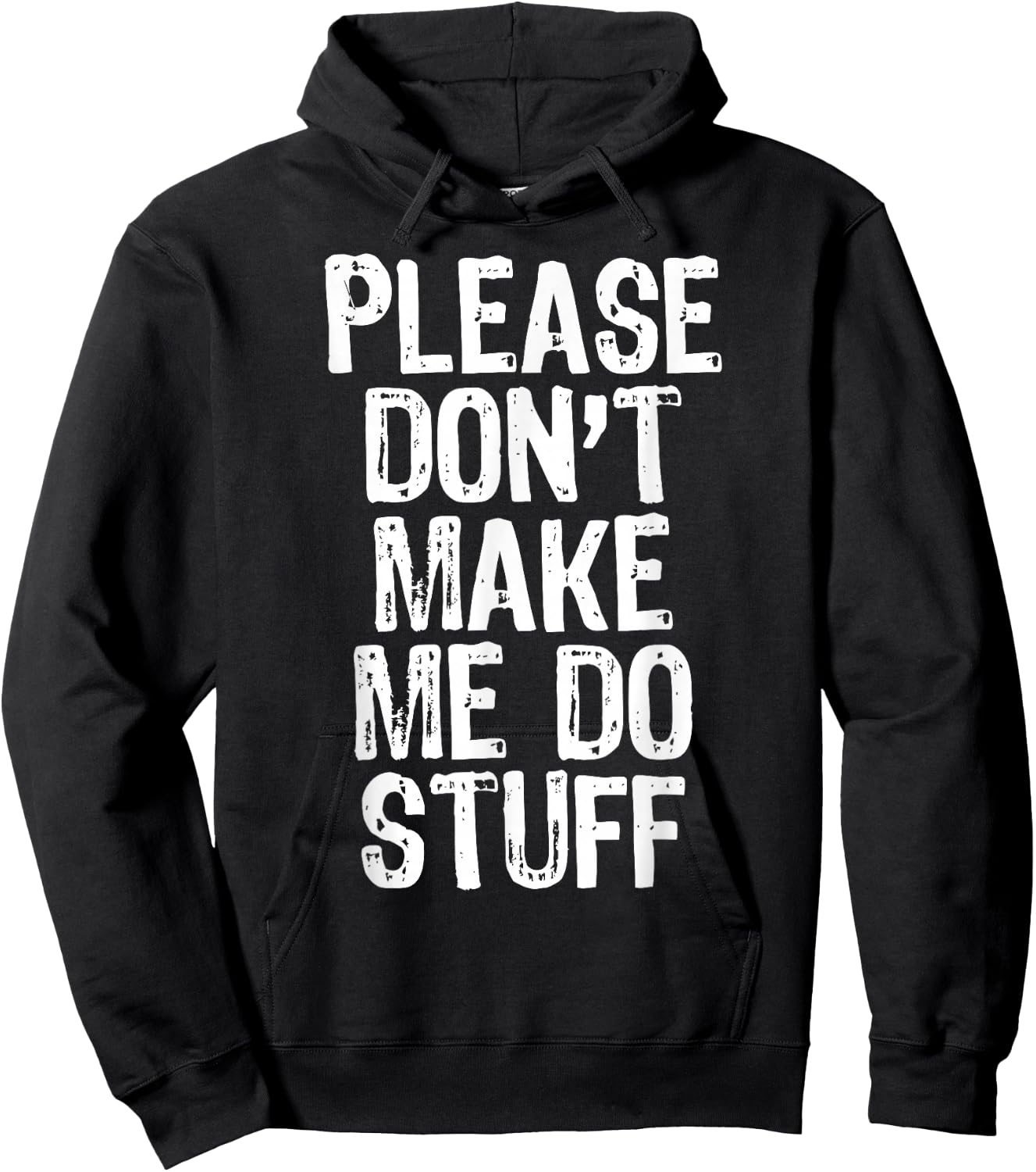 Please Don't Make Me Do Stuff Lazy Funny Hoodie - Hoodie | Black