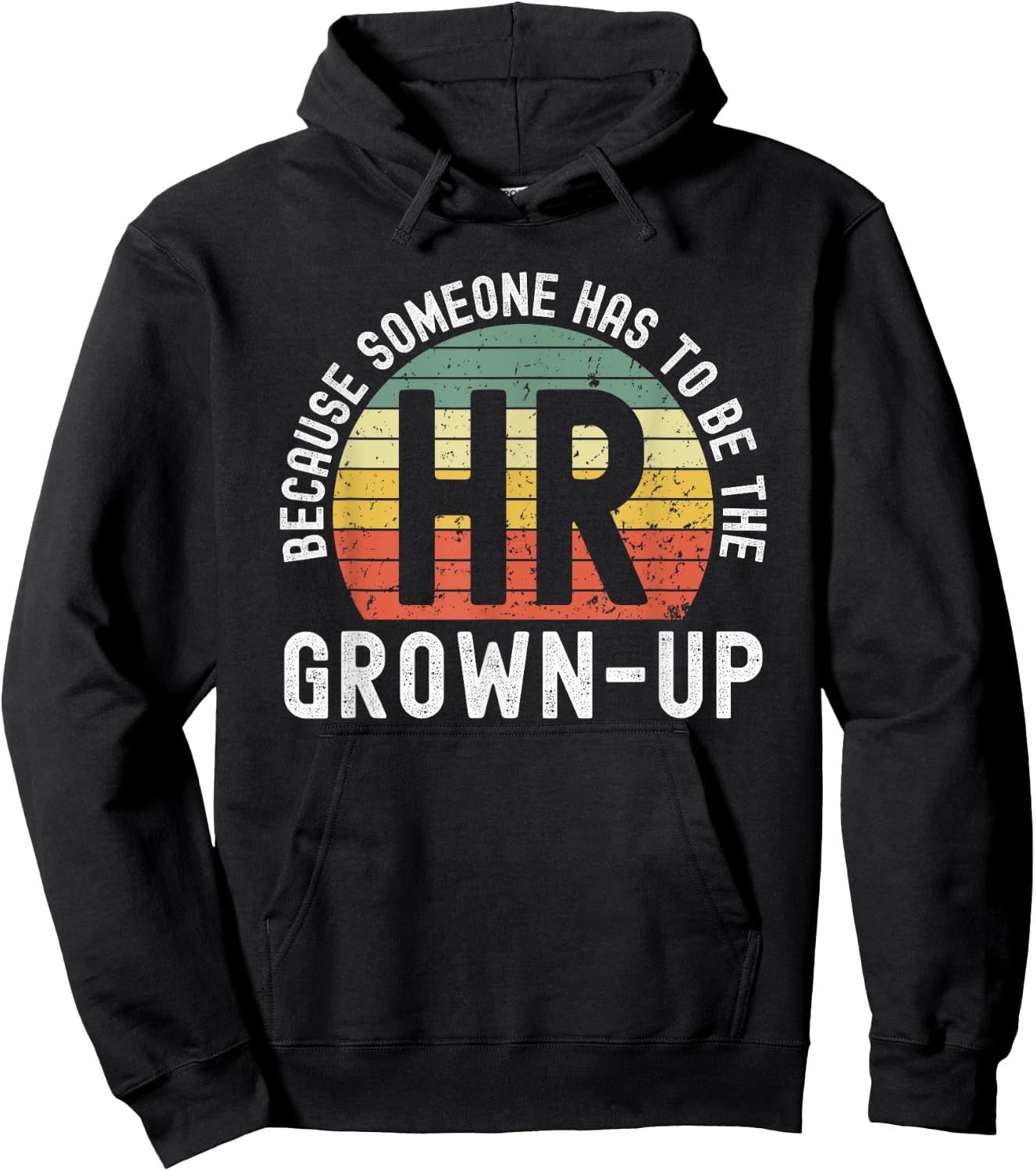 HR because someone has to be the grown-up funny retro sunset Hoodie - Hoodie | Black