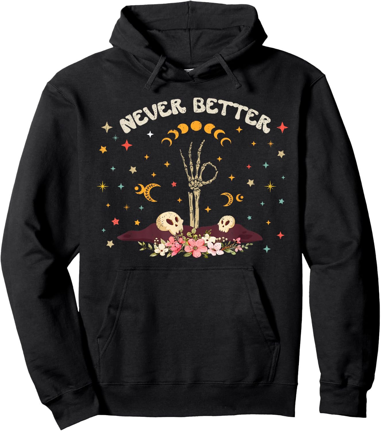 Never Better Floral Halloween Skeleton Funny Skull Women Men Hoodie - Hoodie | Black
