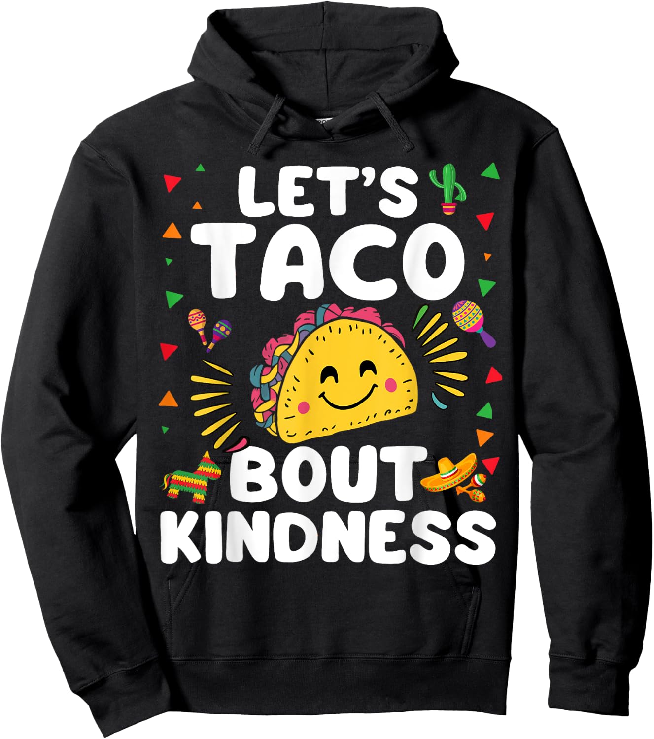 Let's Taco Bout Kindness Cinco De Mayo Cute Mexican Party Hoodie - Hoodie | Black