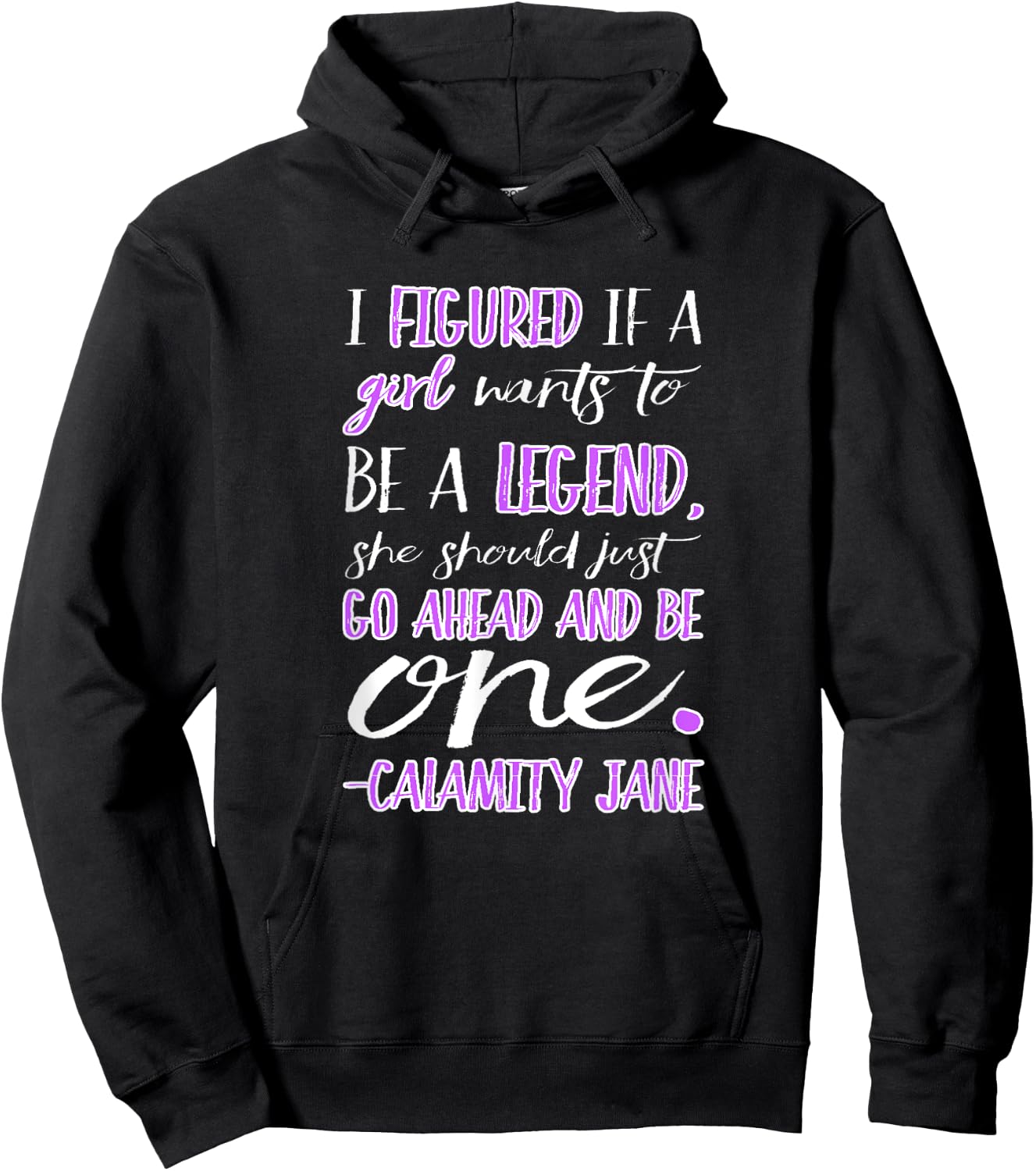 Calamity Jane Be a Legend Hoodie - Hoodie | Black