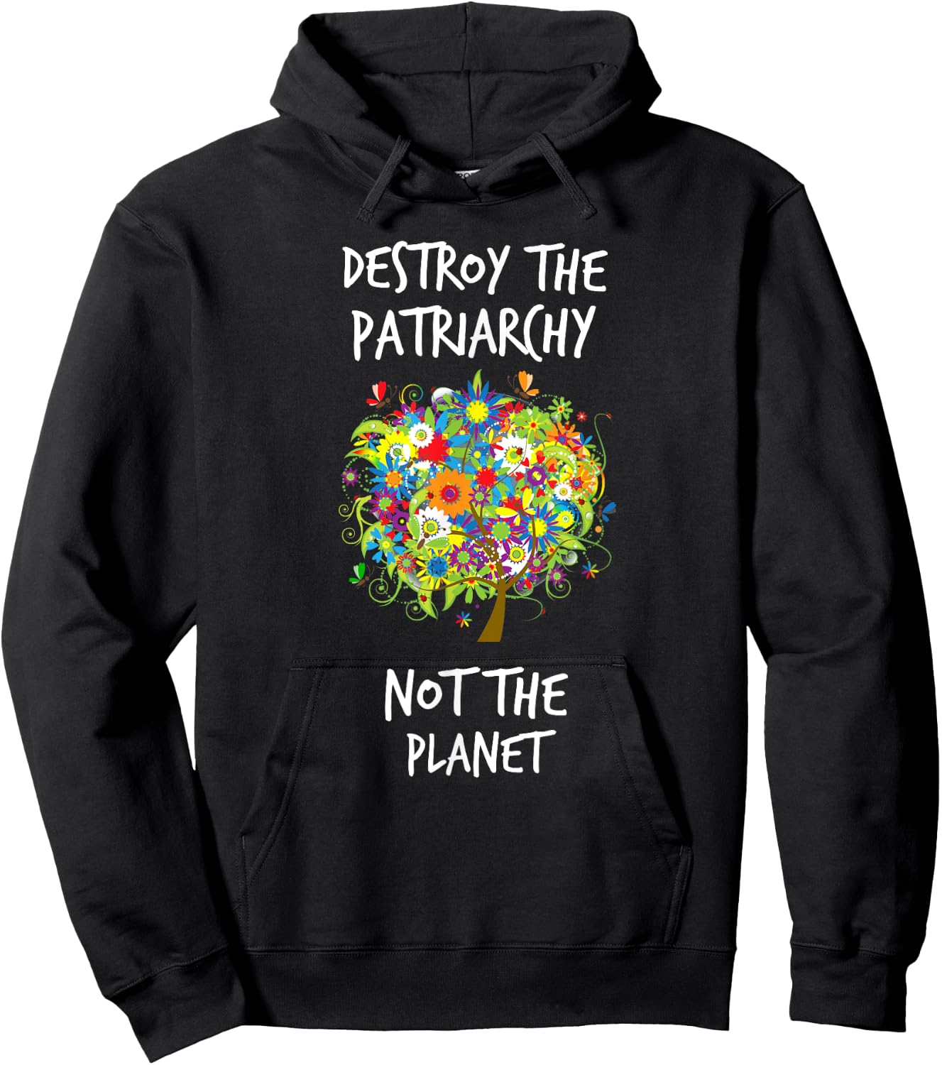 Destroy The Patriarchy Not The Planet Radical Female Hoodie - Hoodie | Black