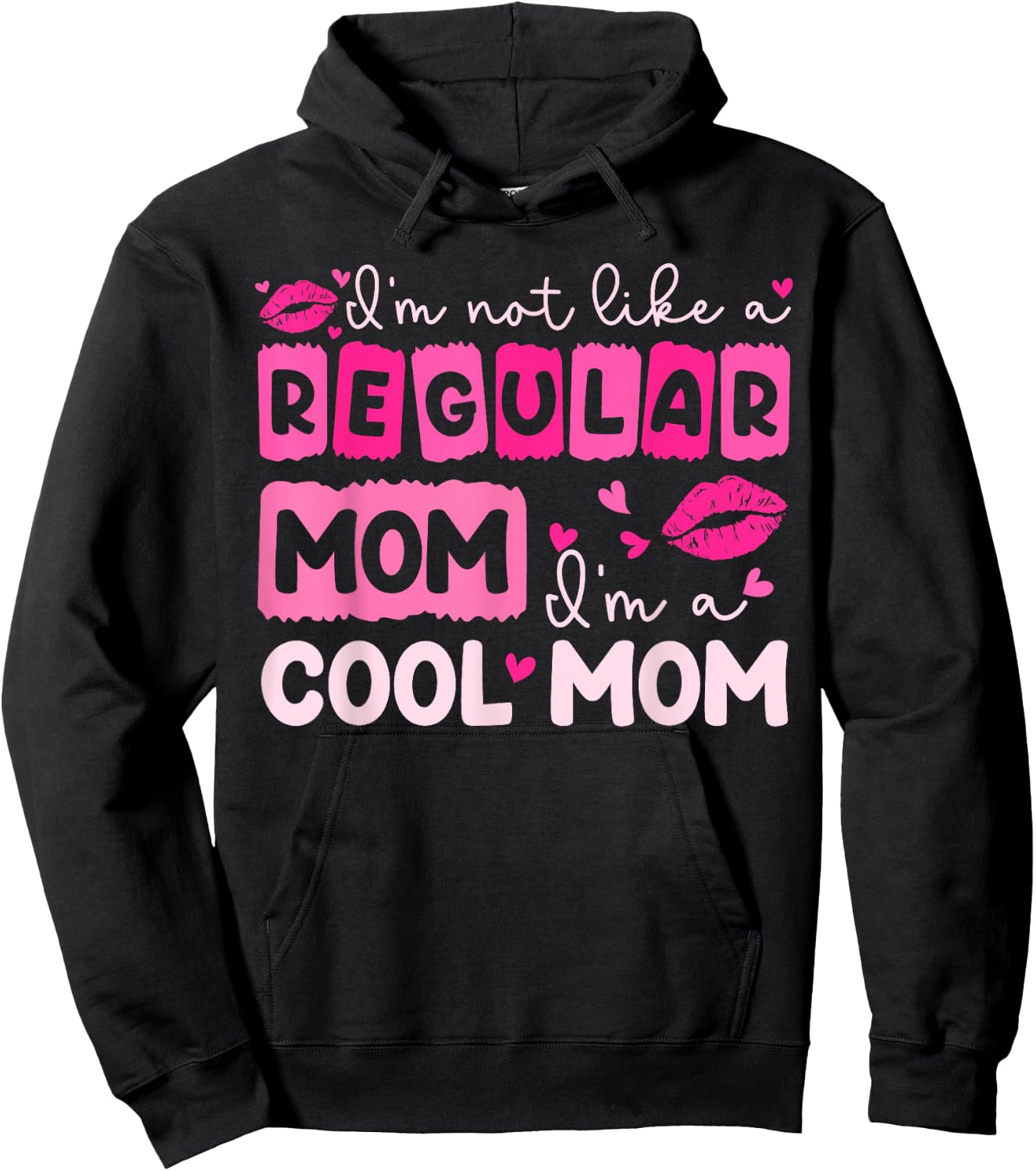 Mother's Day I'm Not Like A Regular Mom I'm A Cool Mom Hoodie - Hoodie | Black