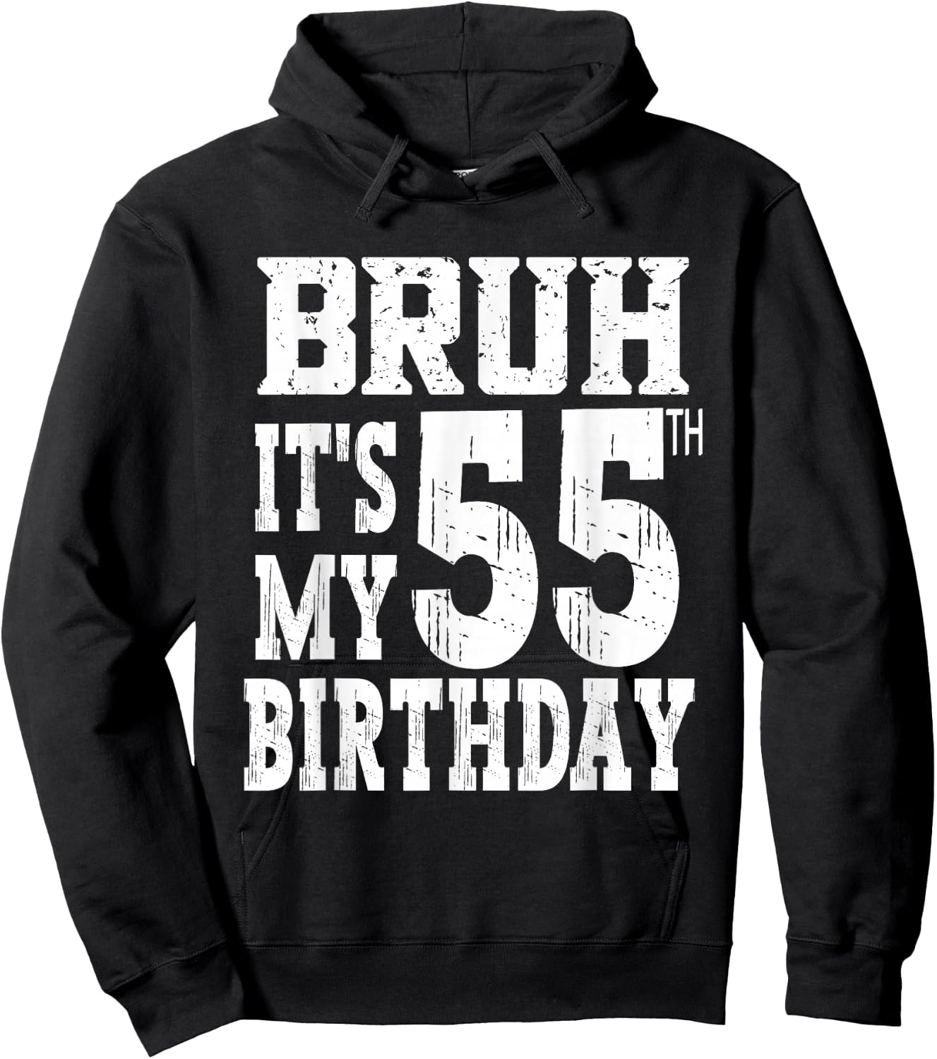 Bruh It's My 55th Birthday Gifts 55 Year Old Bday Hoodie - Hoodie | Black