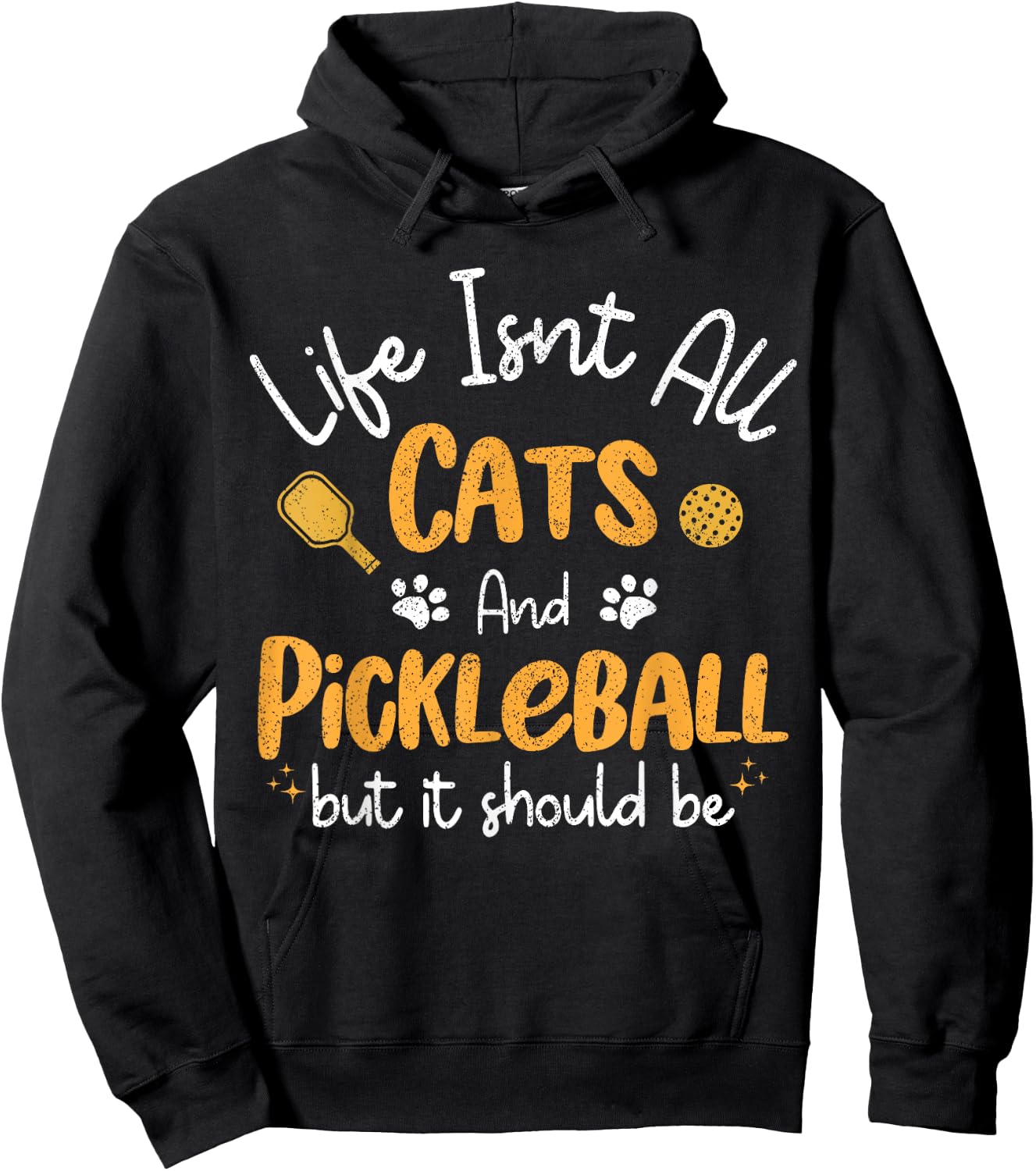 Life Isnt All Cats And Pickleball Pickle Ball Women Men Kids Hoodie - Hoodie | Black