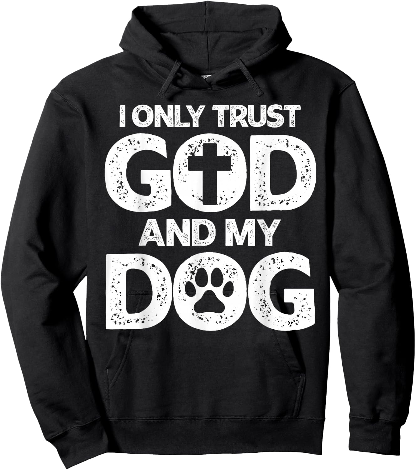 I Only Trust God and Dogs, Funny Christian Saying God Dog Hoodie - Hoodie | Black
