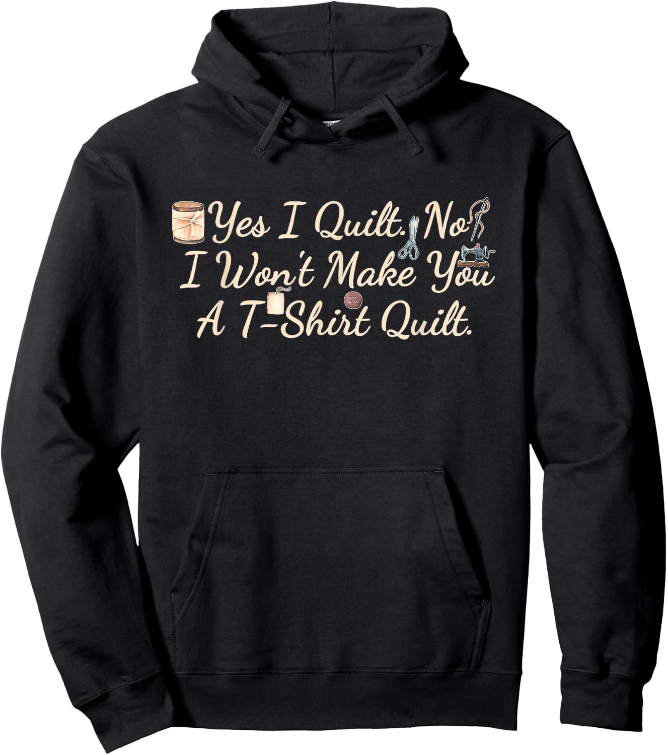 Yes I Quilt No I Won't Make You A Tsht Quilt Hoodie - Hoodie | Black