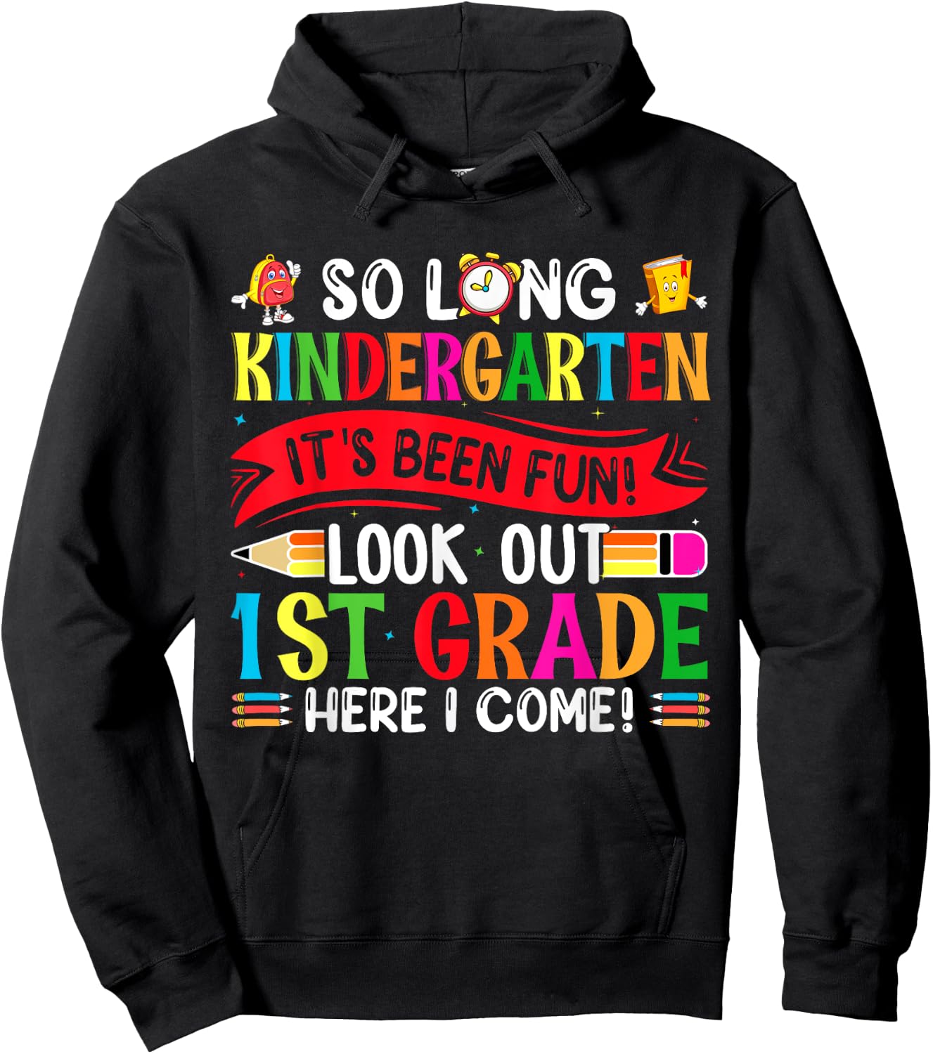 So Long Kindergarten It's been Fun Look Out 1st Grade Hoodie - Hoodie | Black