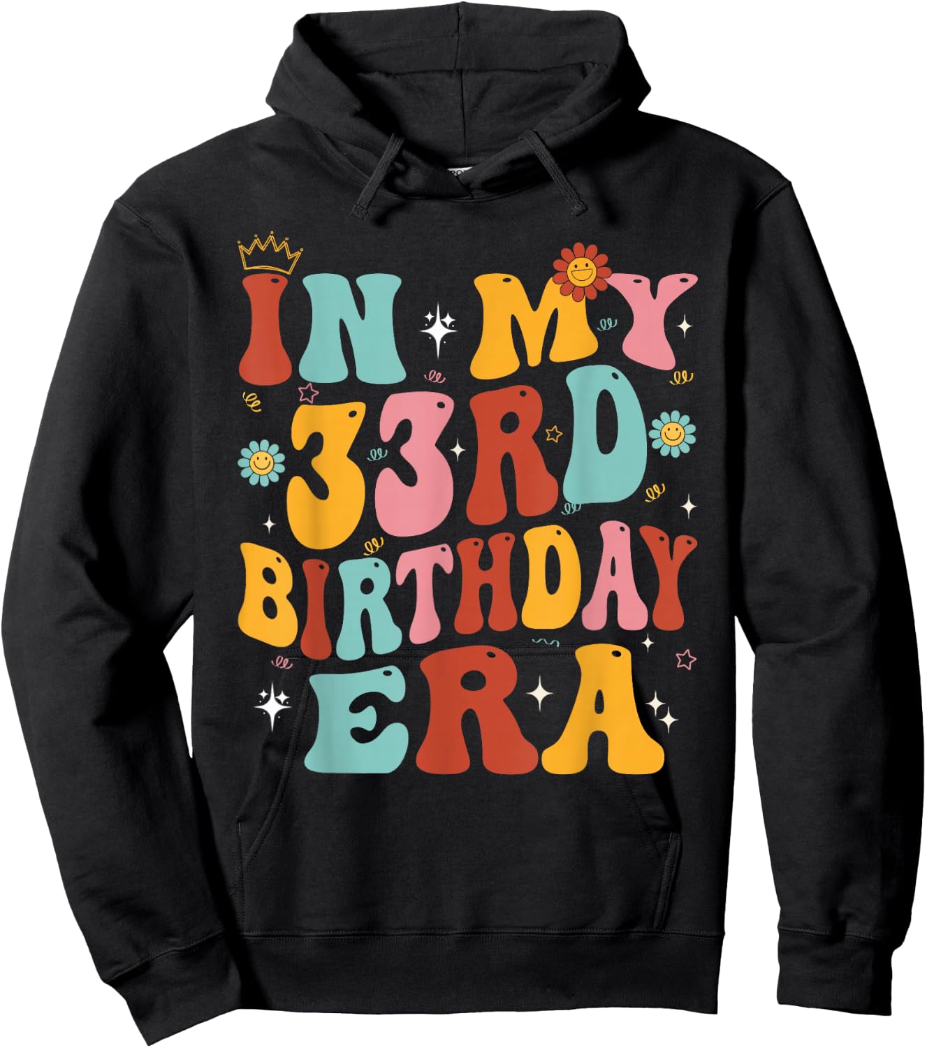 In My 33rd Birthday Era Groovy Thirty - Three 33 Years Old Hoodie - Hoodie | Black