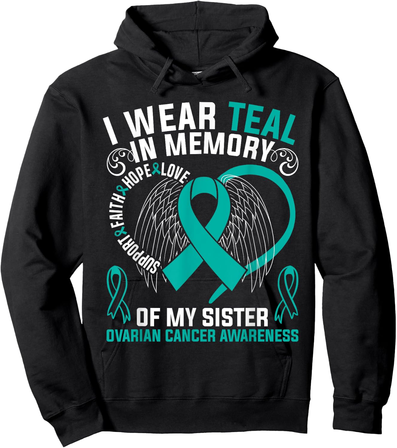 I Wear Teal In Memory Of My Sister Ovarian Cancer Awareness Hoodie - Hoodie | Black