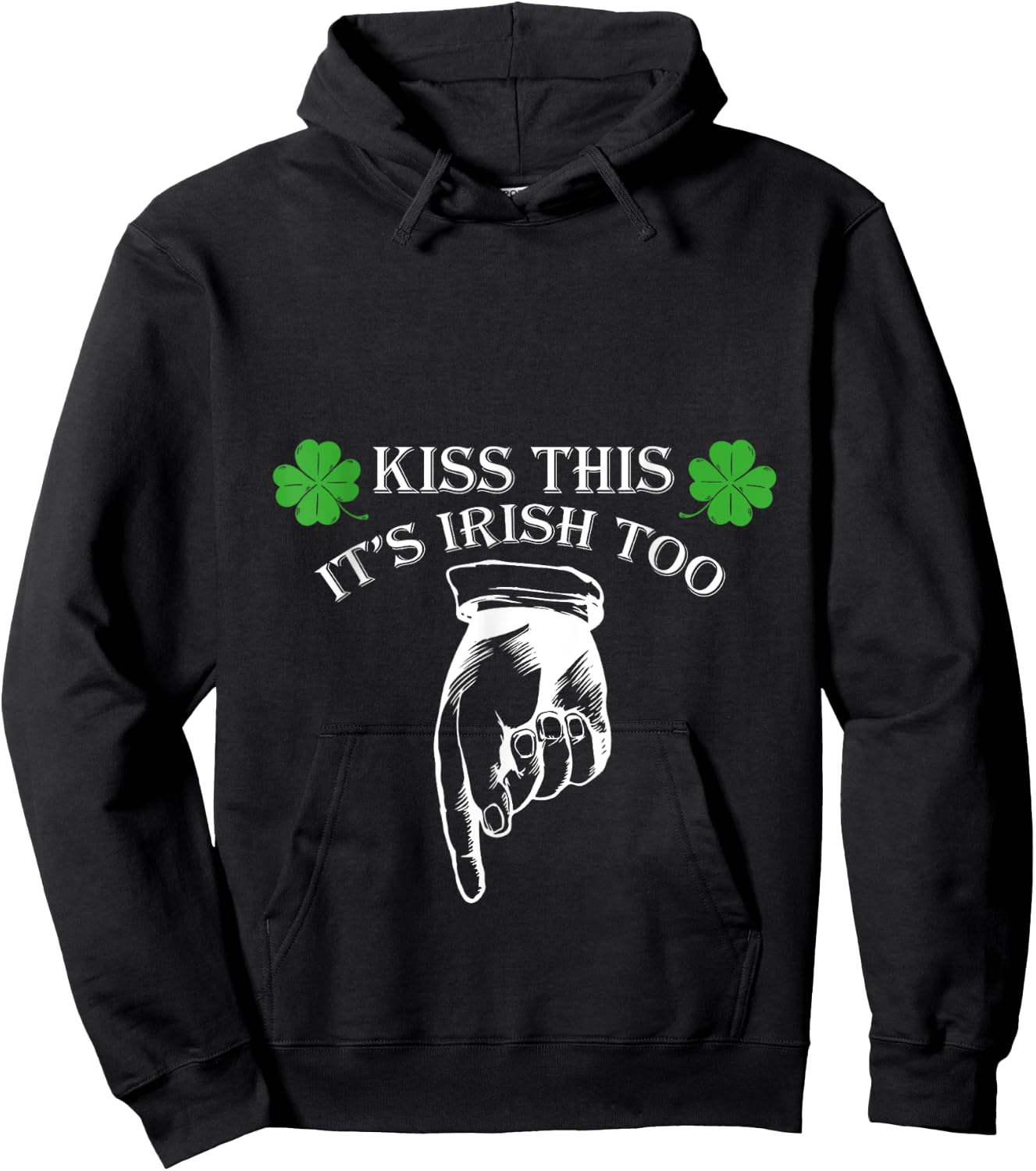 St Patricks Day Kiss This Its Irish Too Penis Funny Hoodie - Hoodie | Black