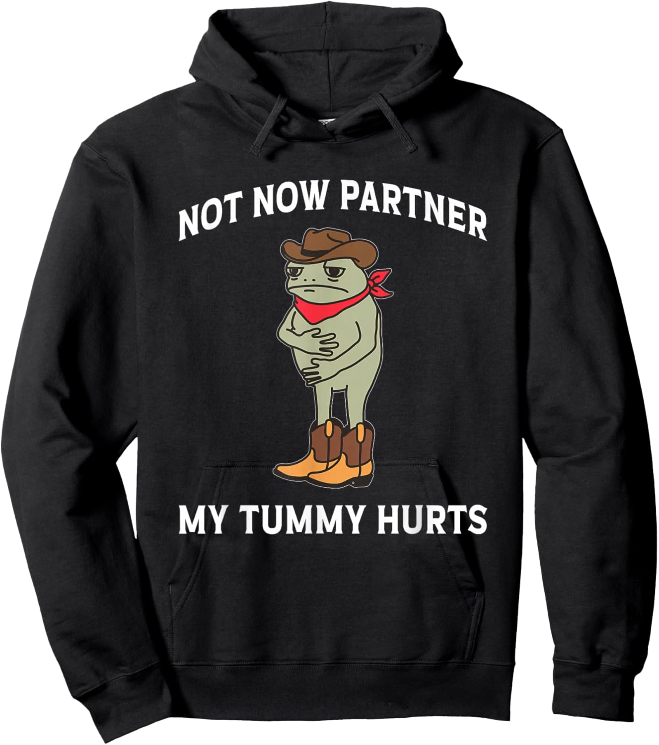 Not Now Partner My Tummy Hurts Funny Frog Cowboy Hoodie - Hoodie | Black