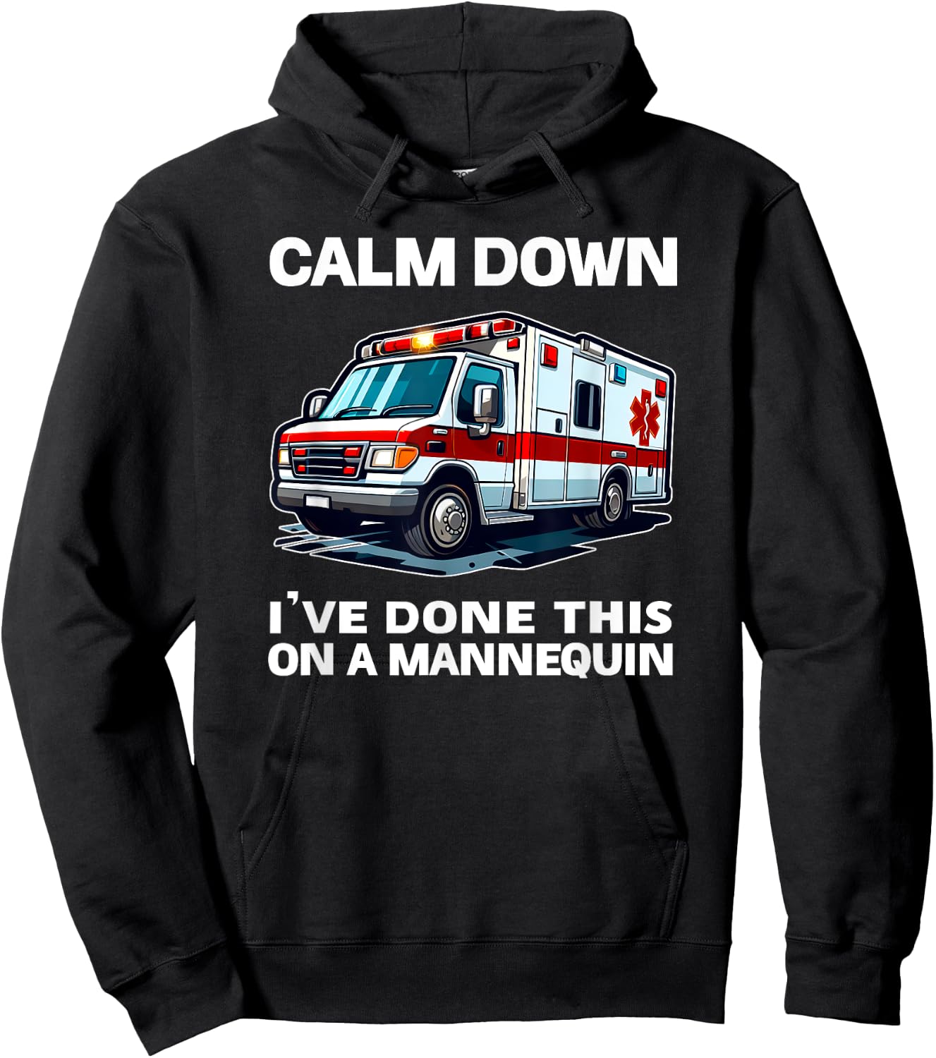 Calm Down I've Done This On A Mannequin funny EMT gift gag Hoodie - Hoodie | Black