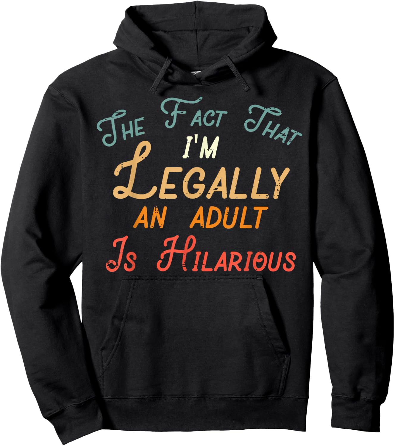 Fact That Im Legally Adult Hilarious 18th Birthday Women Men Hoodie - Hoodie | Black
