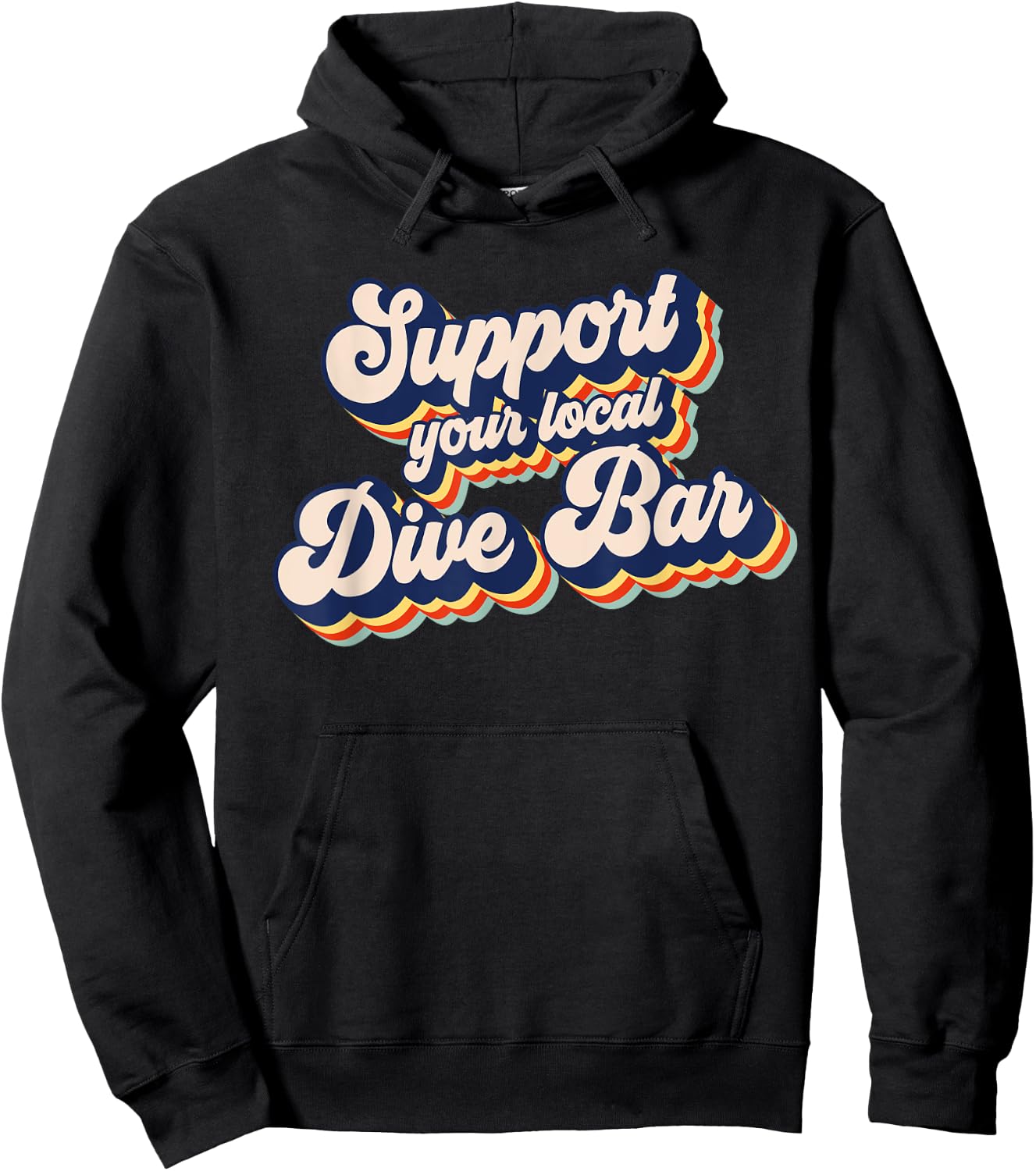 Support Your Local Dive Bar Funny Retro Dive Bar Hoodie - Hoodie | Black