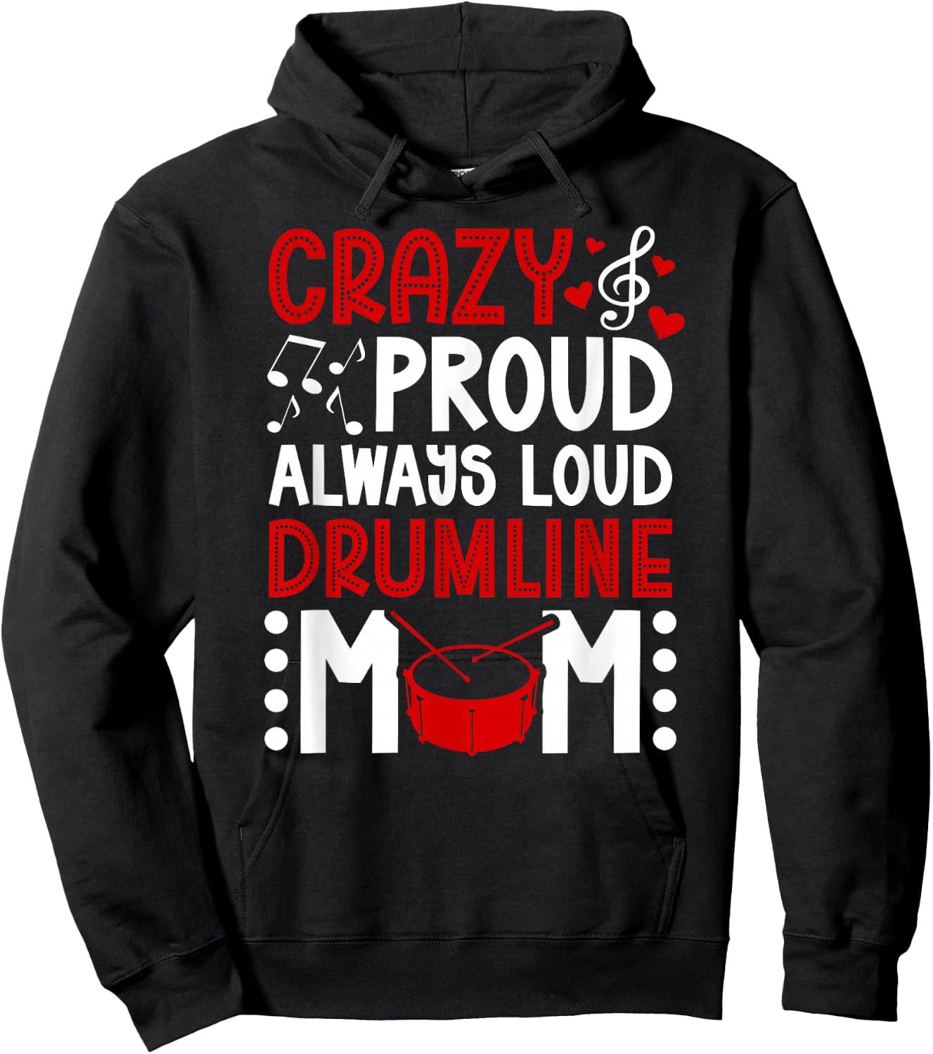 Crazy Proud Drumline Mom Drumline Mama Drumline Mother Hoodie - Hoodie | Black