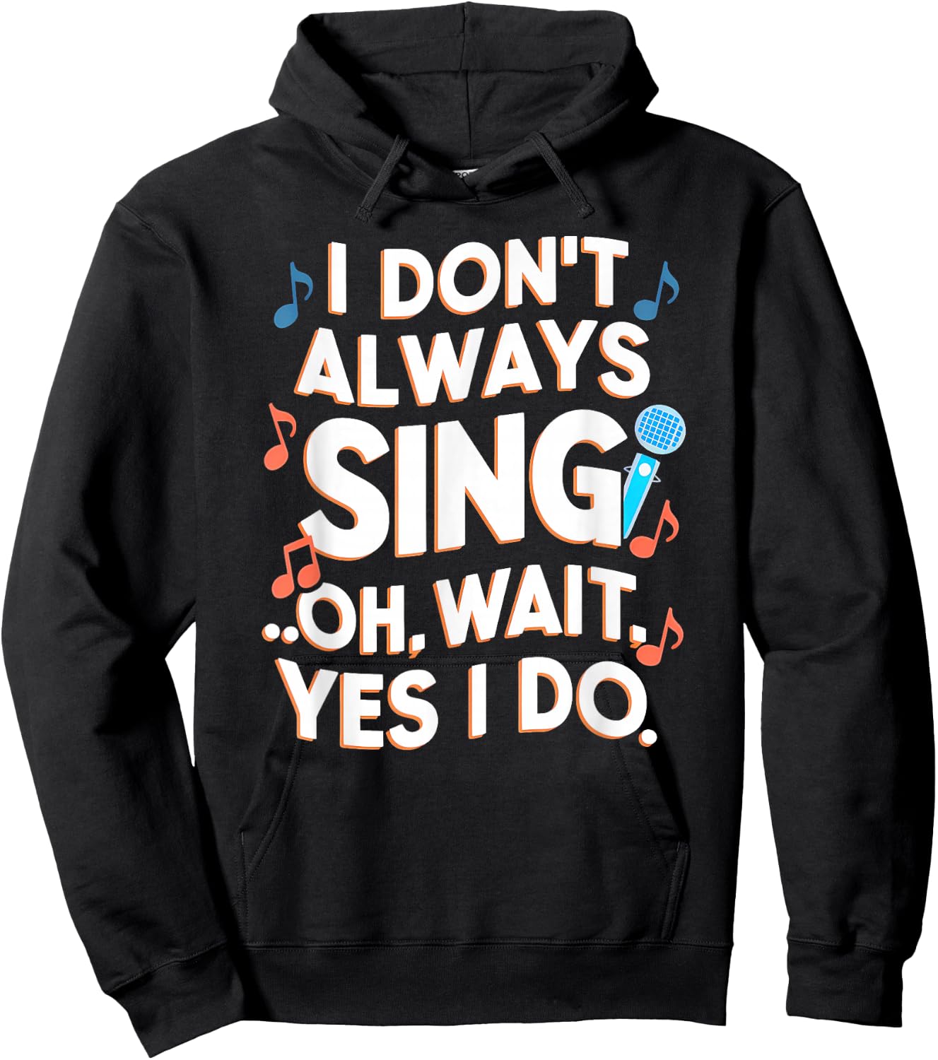 Funny Singing I Don't Always Sing Singer Gift Girls & Hoodie - Hoodie | Black