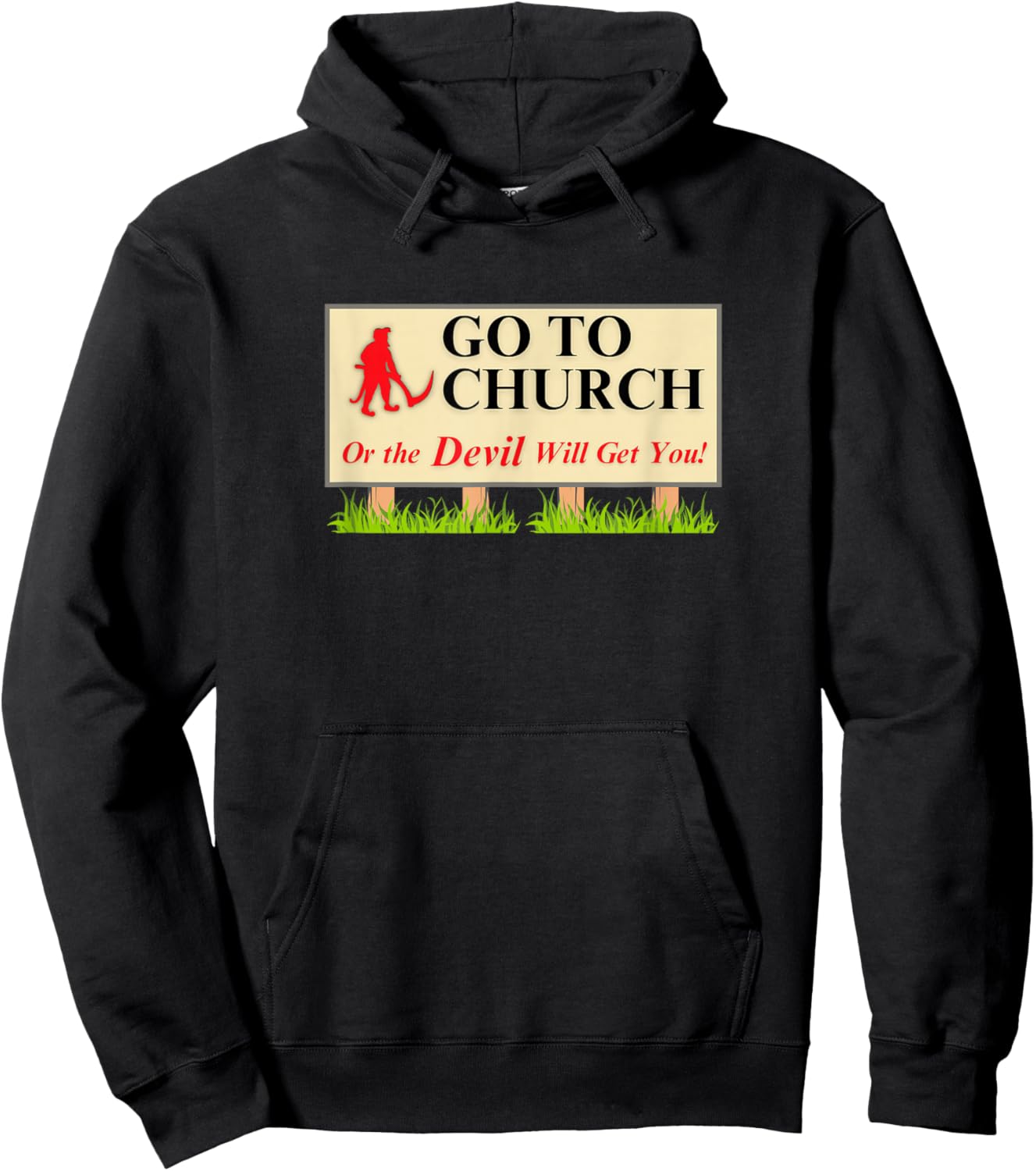 Go to Church or the Devil Will Get You Hoodie - Hoodie | Black