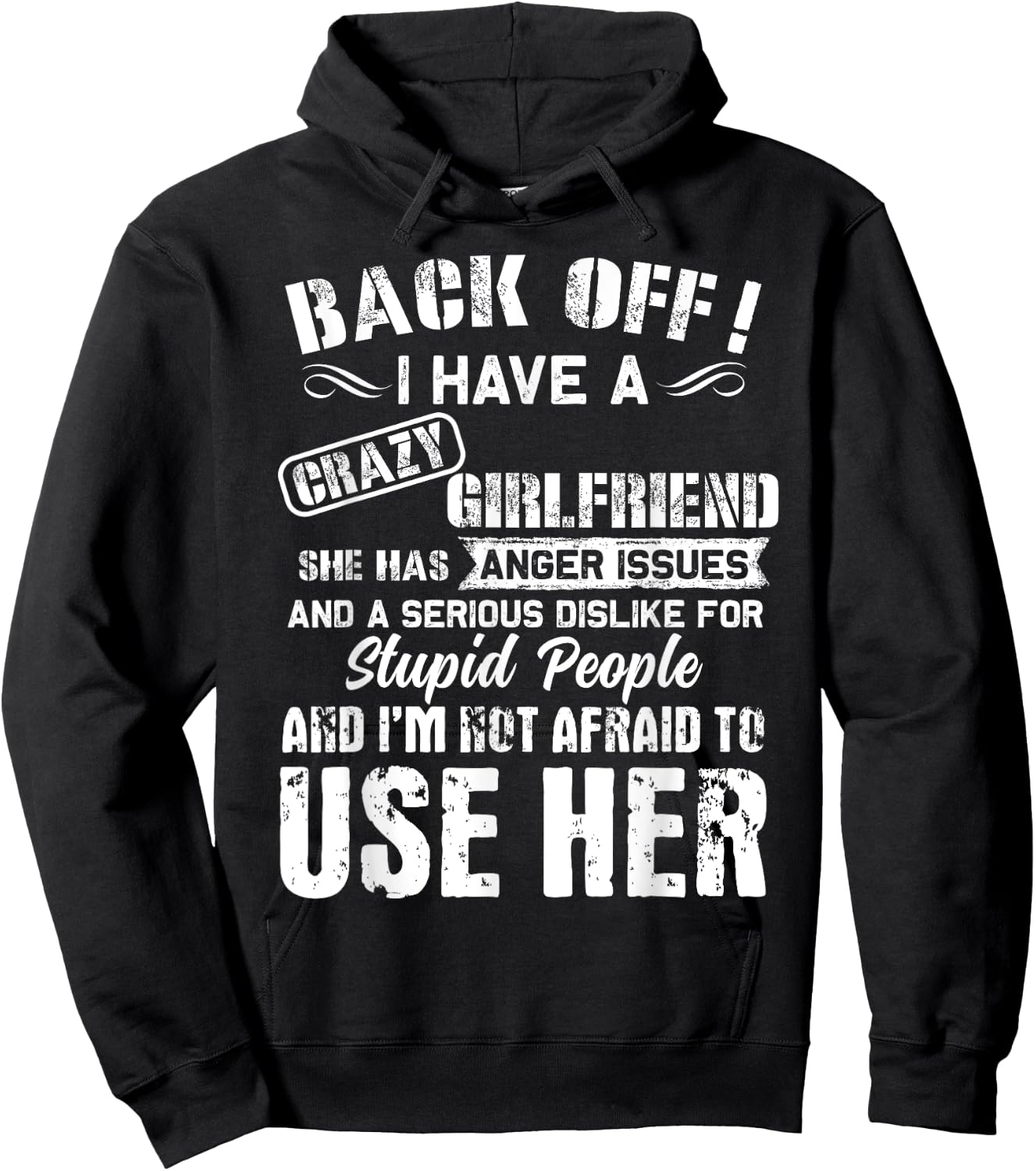 Back Off I Have A Crazy Girlfriend I'm Not Afraid To Use Her Hoodie - Hoodie | Black