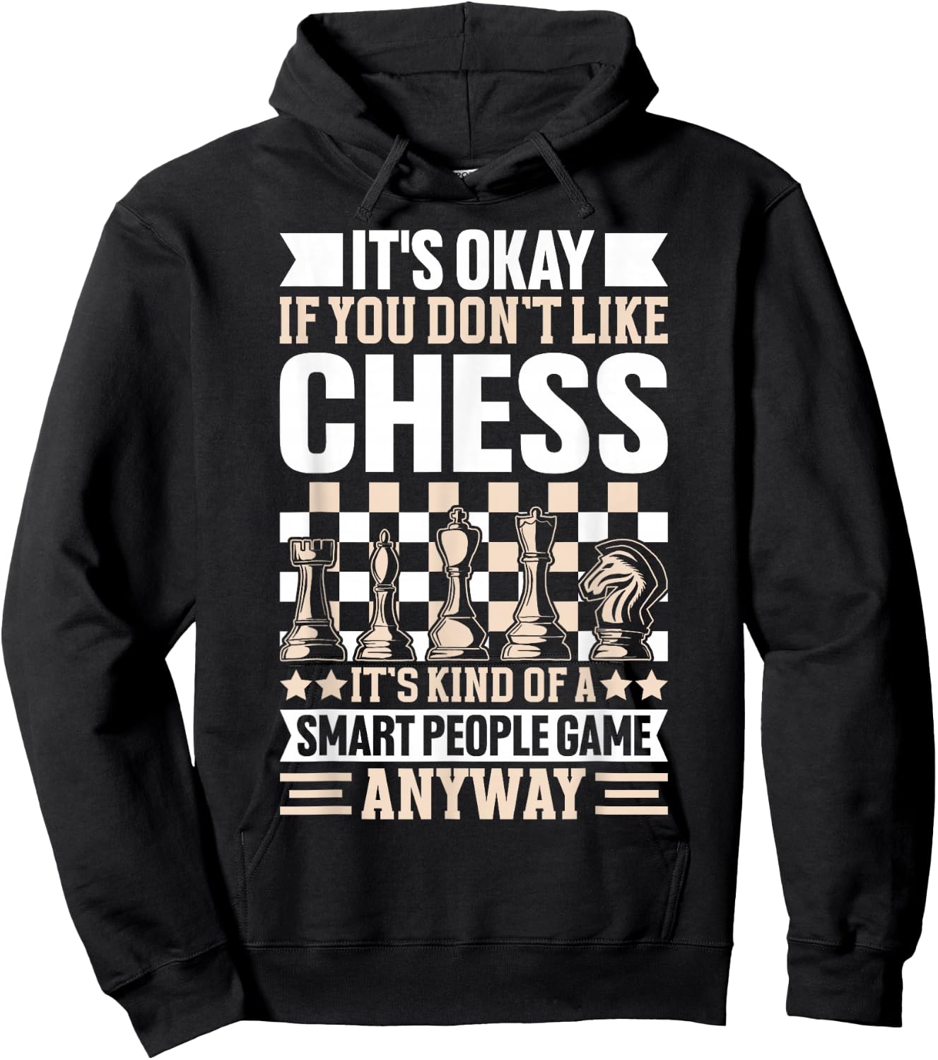 It's Okay If You Don't Like Chess Its Kind Of A Smart People Hoodie - Hoodie | Black