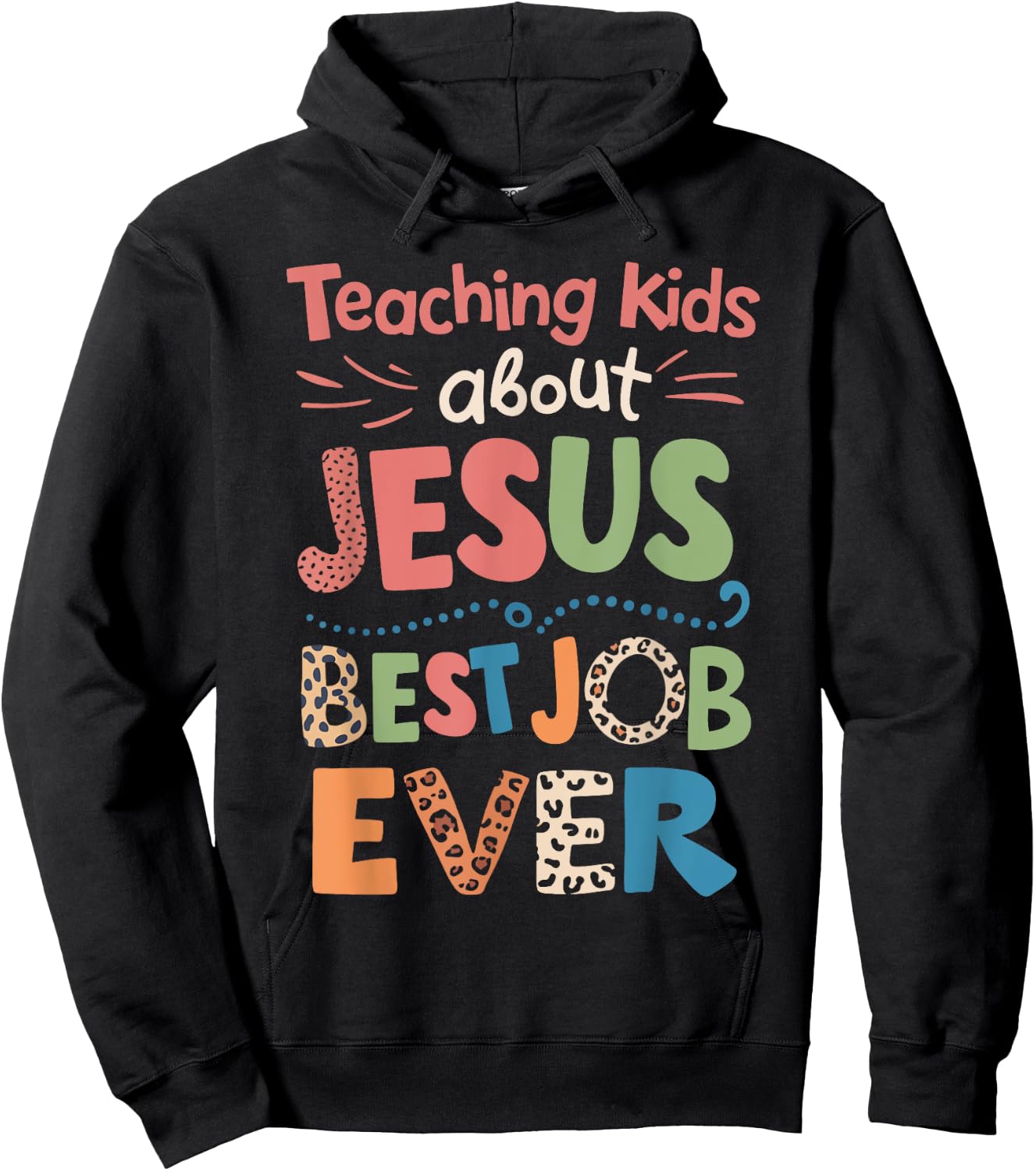 Teaching Kids About Jesus Is The Best Job Ever Hoodie - Hoodie | Black