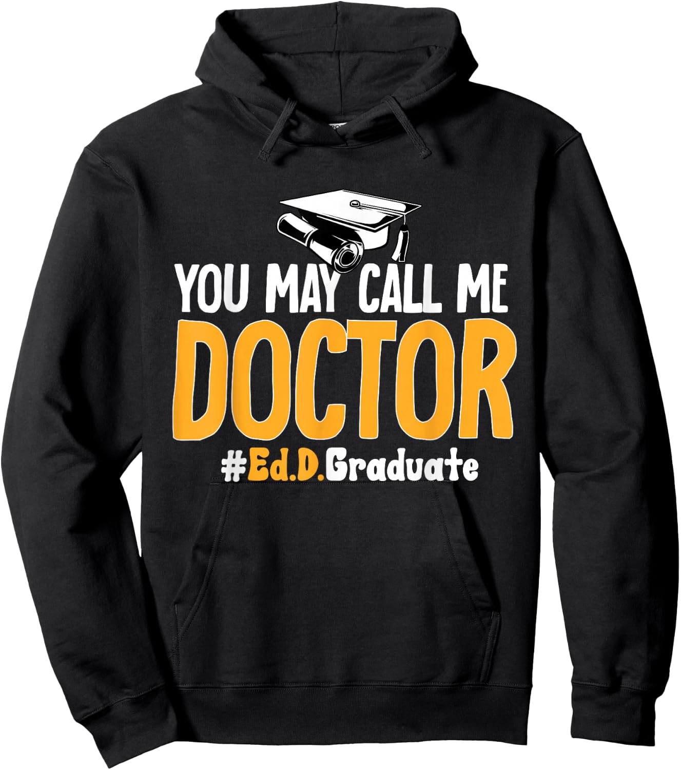 Ed.D. Doctorate You May Call Me Doctor of Education Hoodie - Hoodie | Black