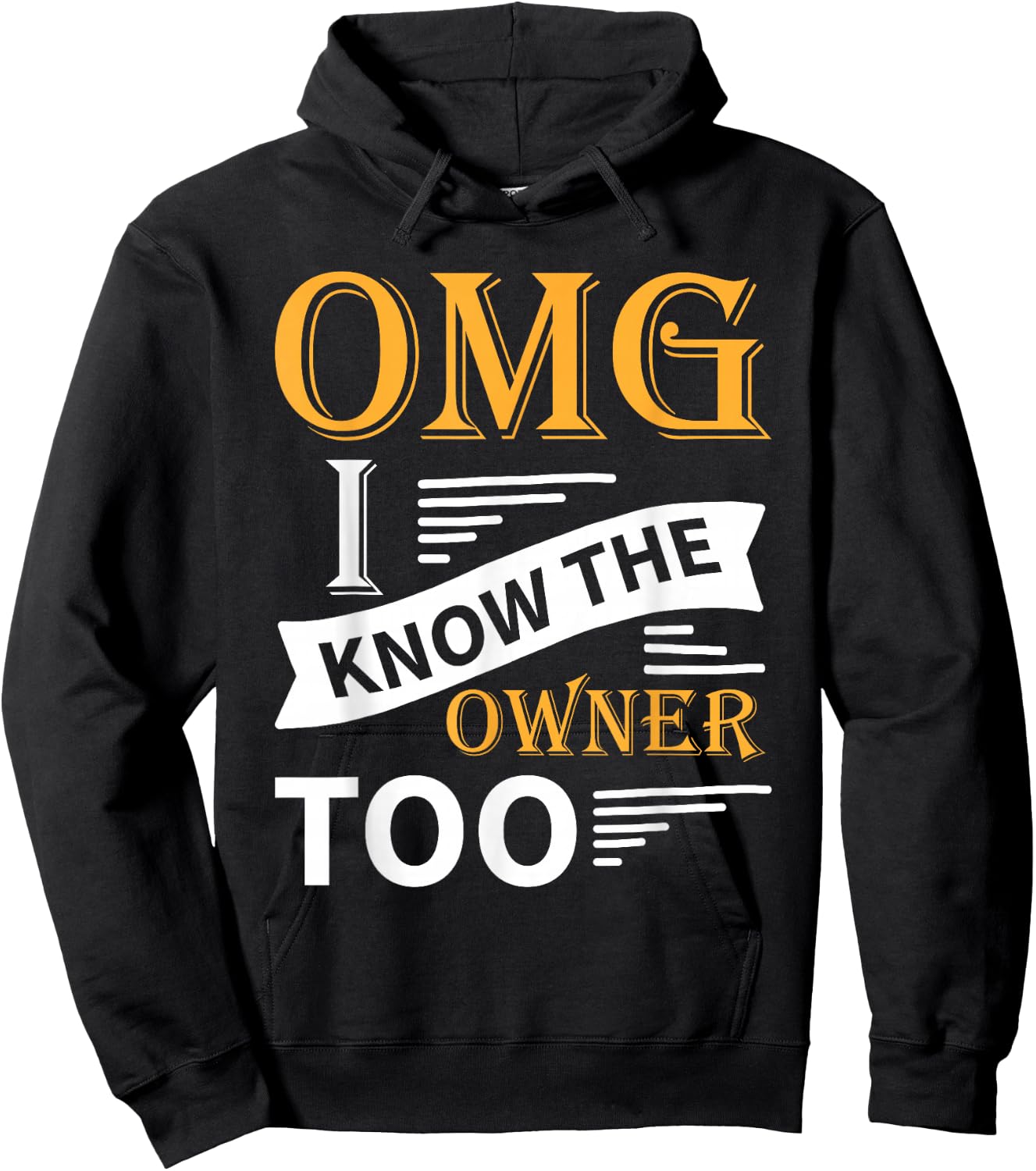 Funny OMG I Know the Owner Too Hoodie - Hoodie | Black
