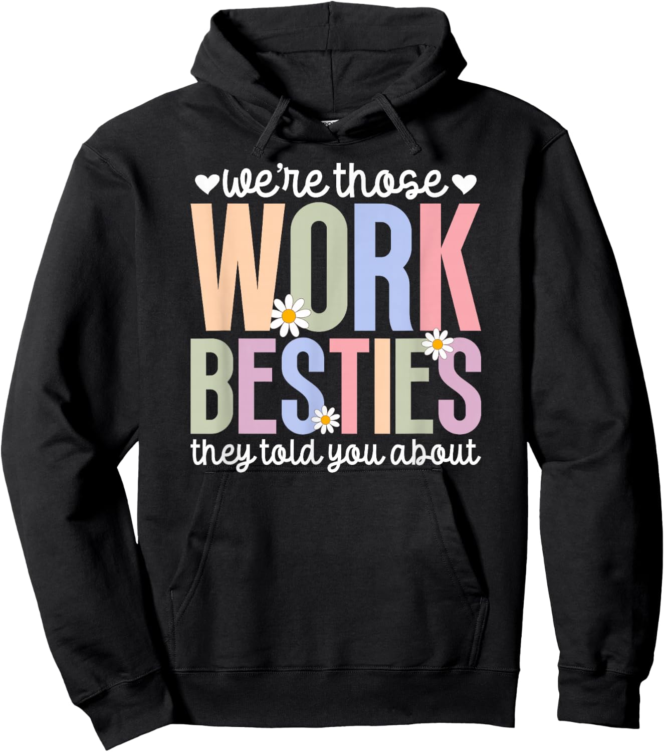 We're Those Work Besties Co-Worker Colleague Co-Workers Hoodie - Hoodie | Black