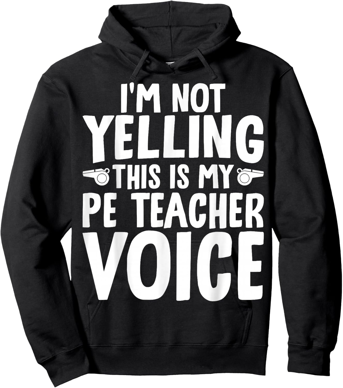 I'm Not Yelling This is My PE Teacher Voice Hoodie - Hoodie | Black