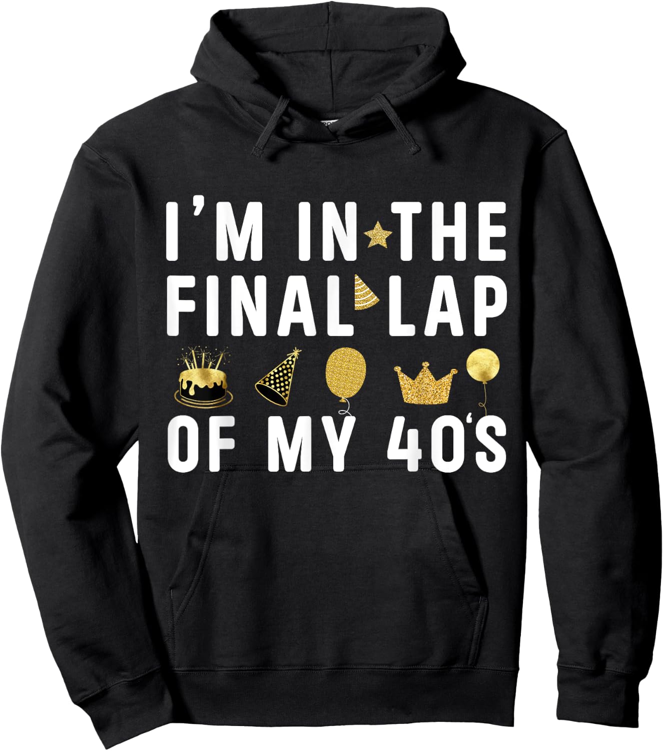 Last Year In My 40s Birthday Happy 49th Birthday Party Hoodie - Hoodie | Black