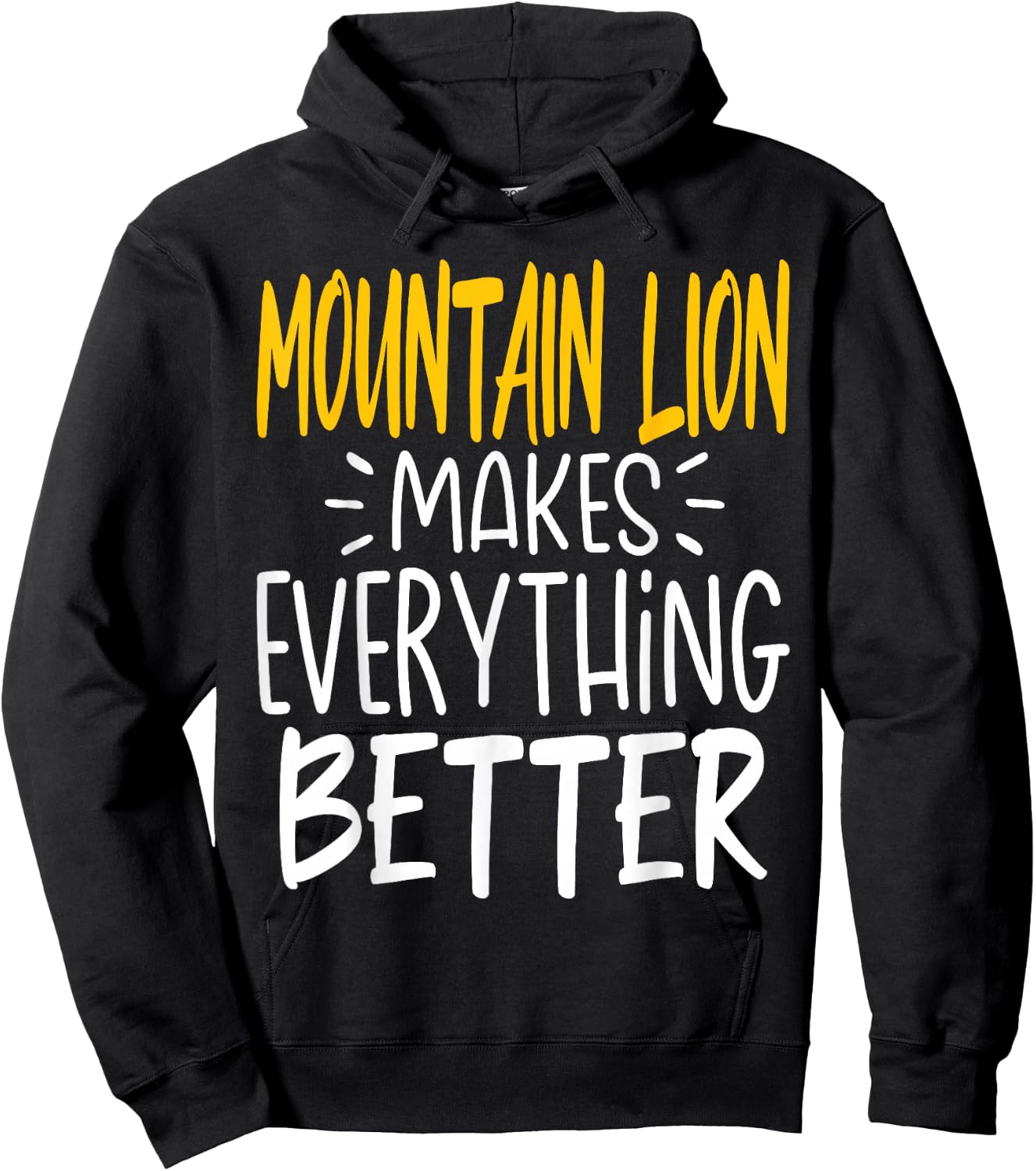Funny Mountain Lion Makes Everything Better - Animal Lover Hoodie - Hoodie | Black