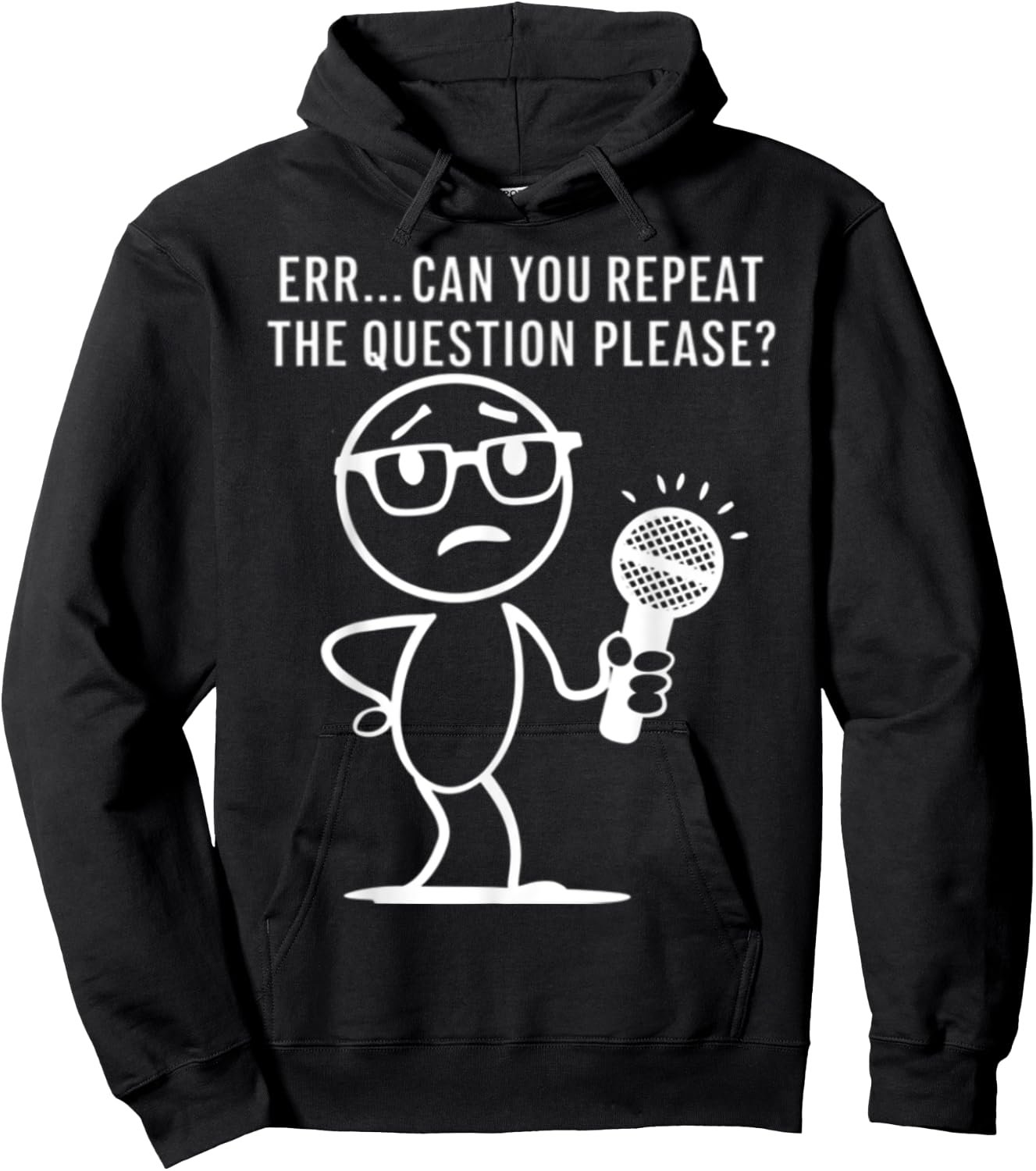 Err... Can You Repeat The Question Please Funny Men Women Hoodie - Hoodie | Black