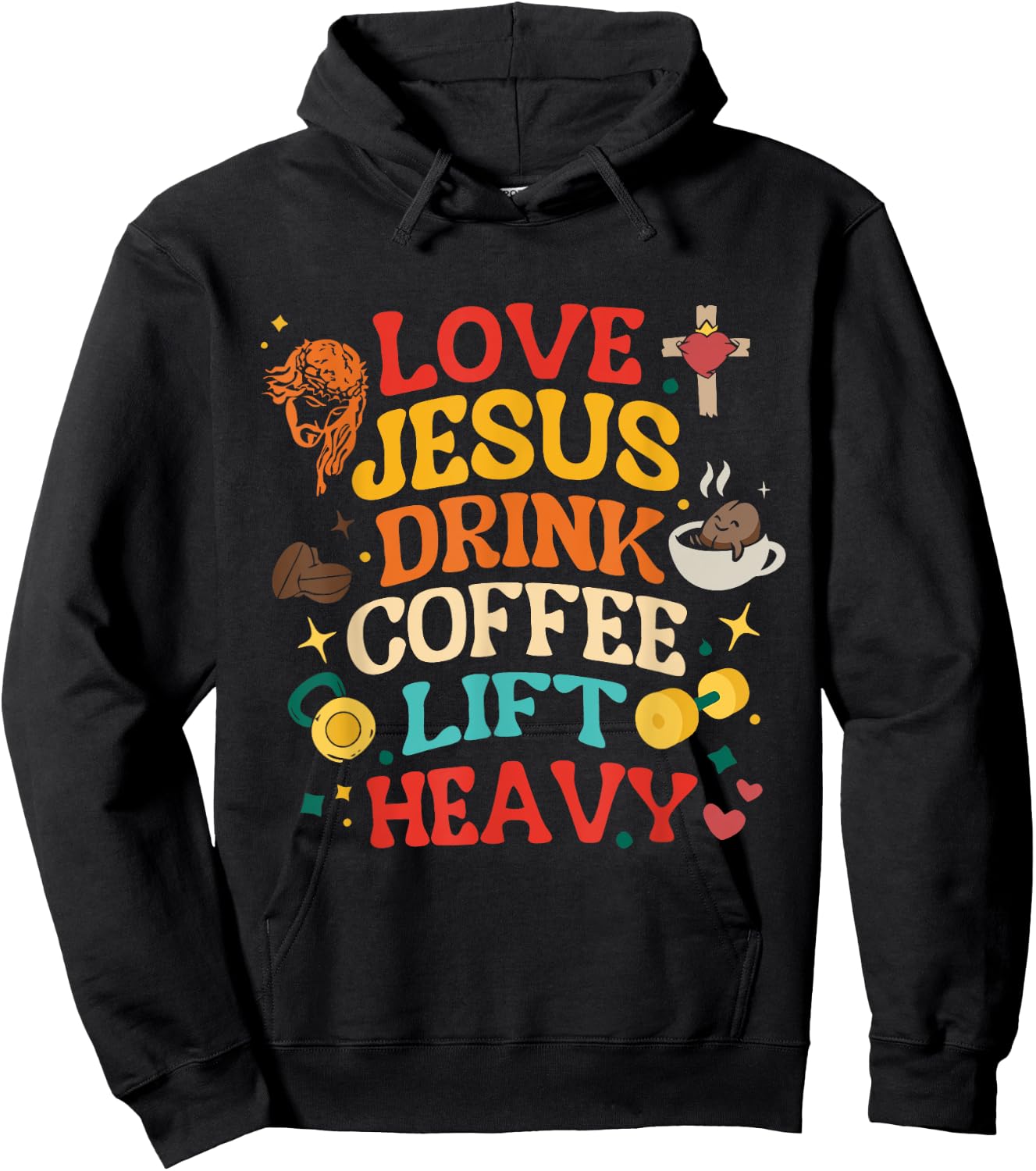 Love Jesus Drink Coffee Lift Heavy Christian Gym Design Hoodie - Hoodie | Black