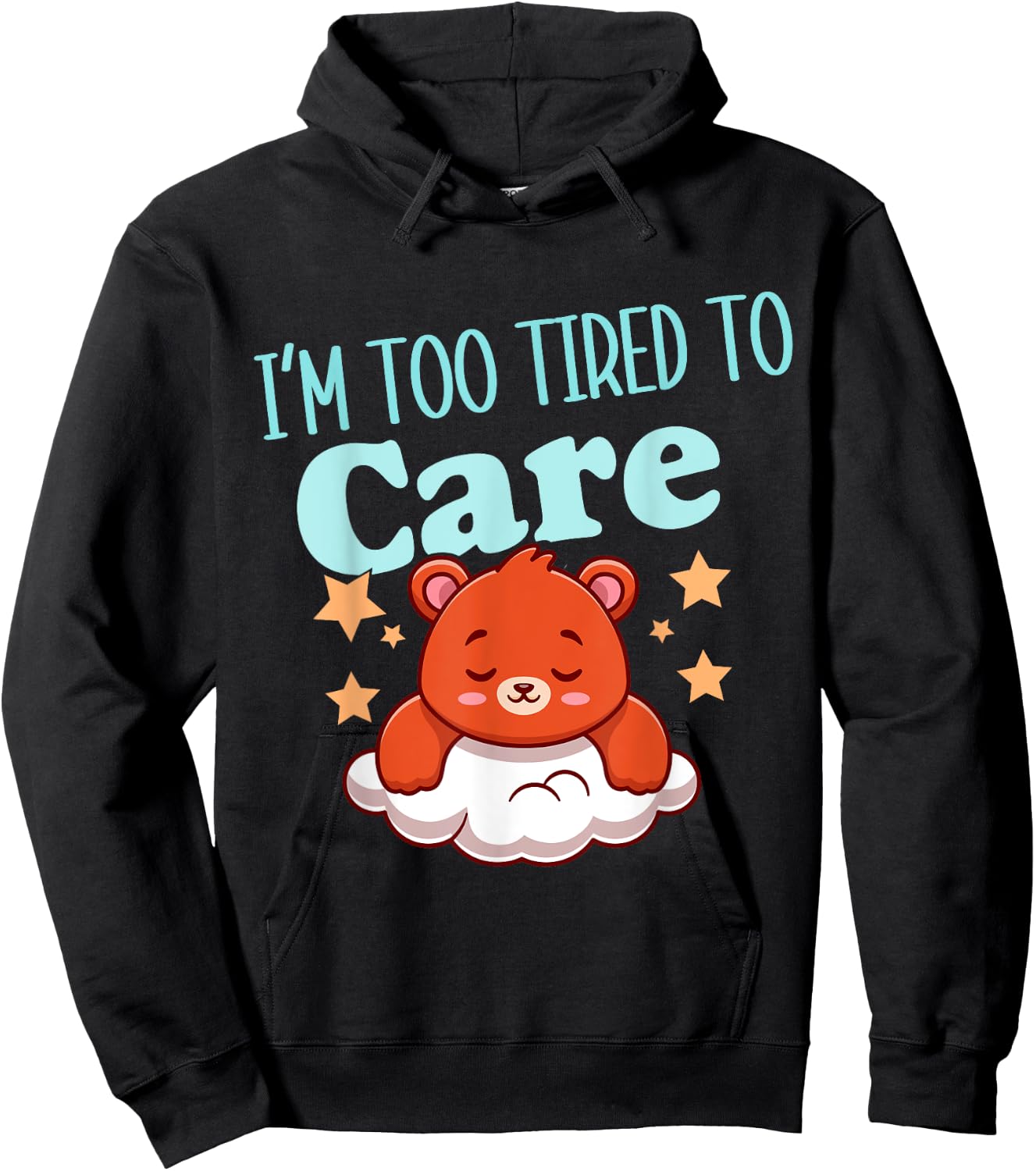 I'm Too Tired To Care Funny Sleepy Bear Hoodie - Hoodie | Black